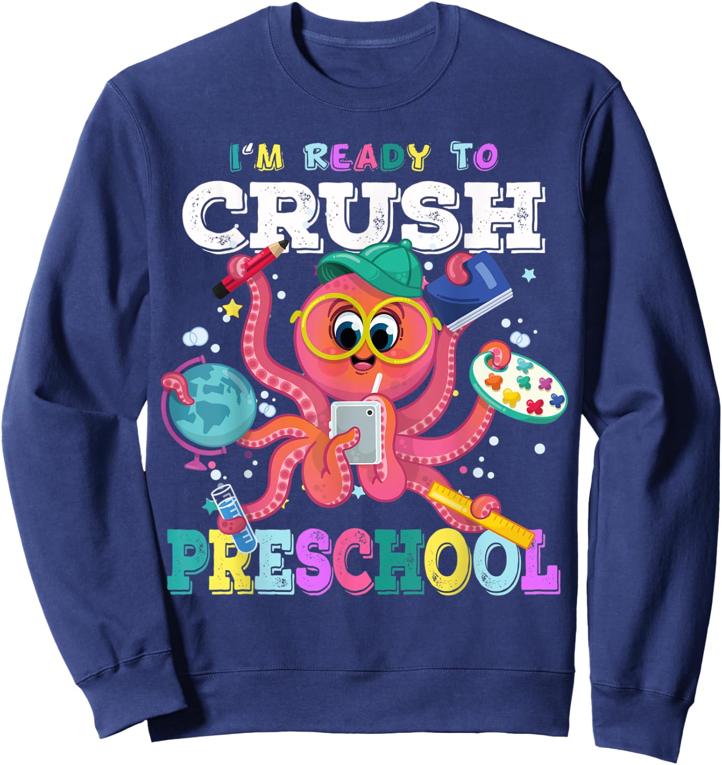 I'm Ready To Crush PreSchool Octopus Back to School Kids Sweatshirt - Sweatshirt | Navy