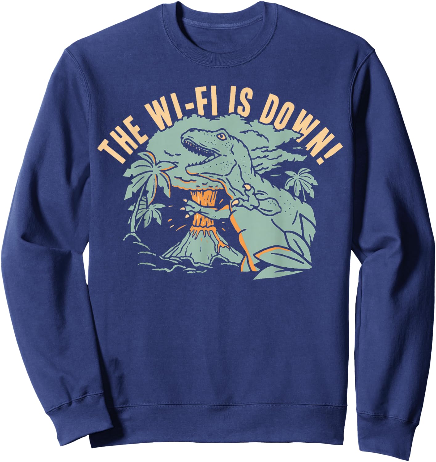 The Wi-Fi Is Down! For Women Boys Girls Funny Sweatshirt - Sweatshirt | Navy