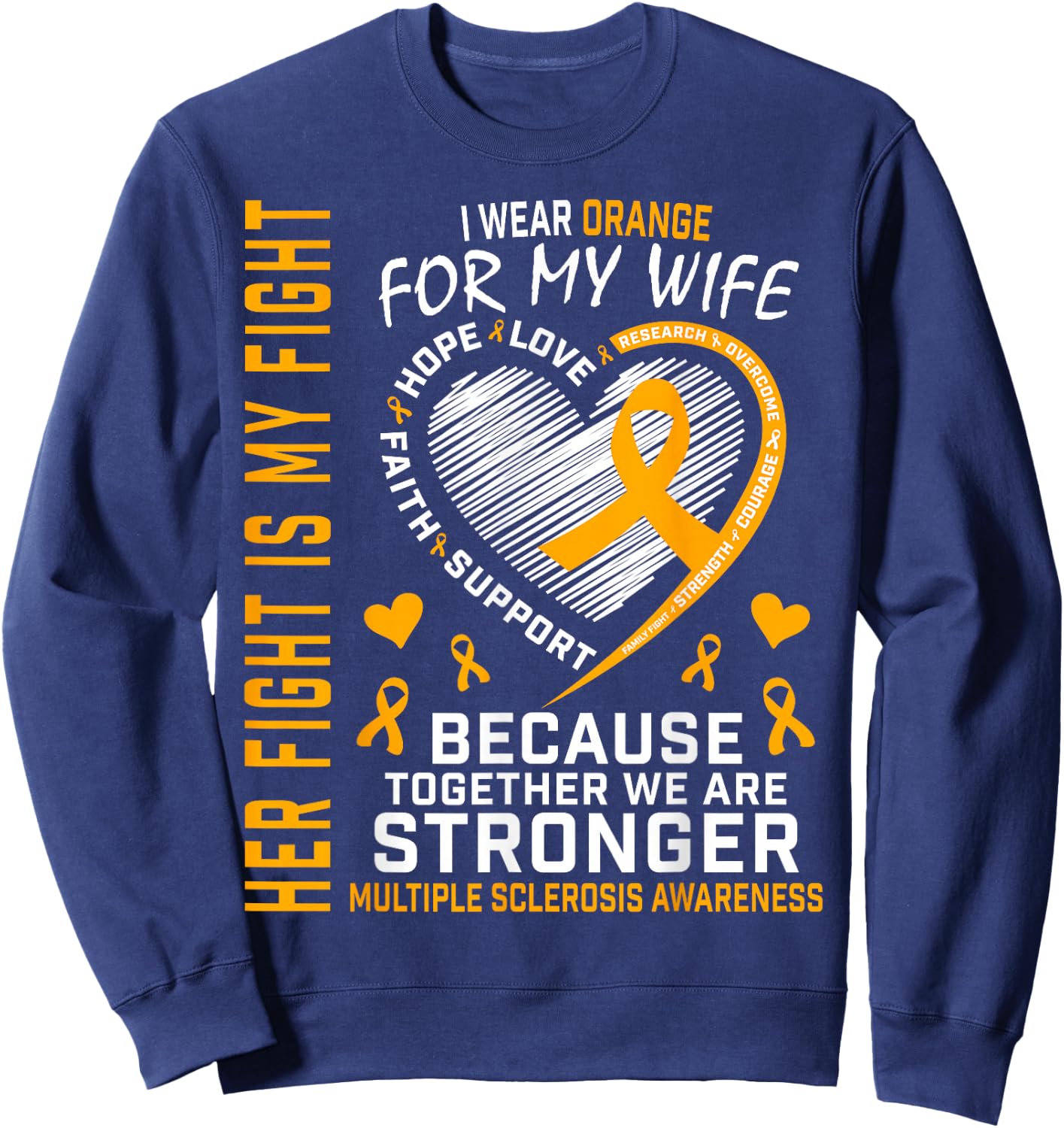 I Wear Orange For My Wife Multiple Sclerosis Awareness MS Sweatshirt - Sweatshirt | Navy