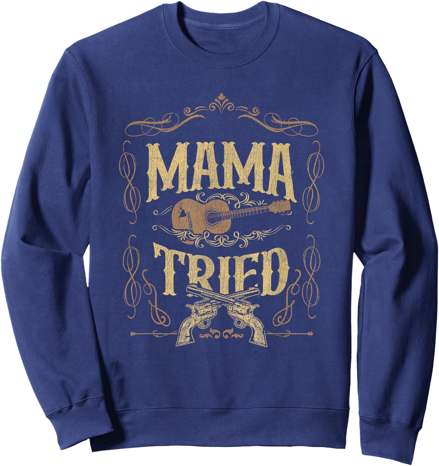 Mama-Tried Renegade Outlaw Music Lovers Country Sweatshirt - Sweatshirt | Navy