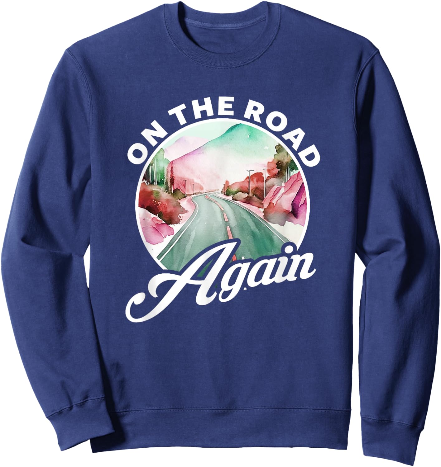 Trucker 18 Wheeler On The Road Again Sweatshirt - Sweatshirt | Navy