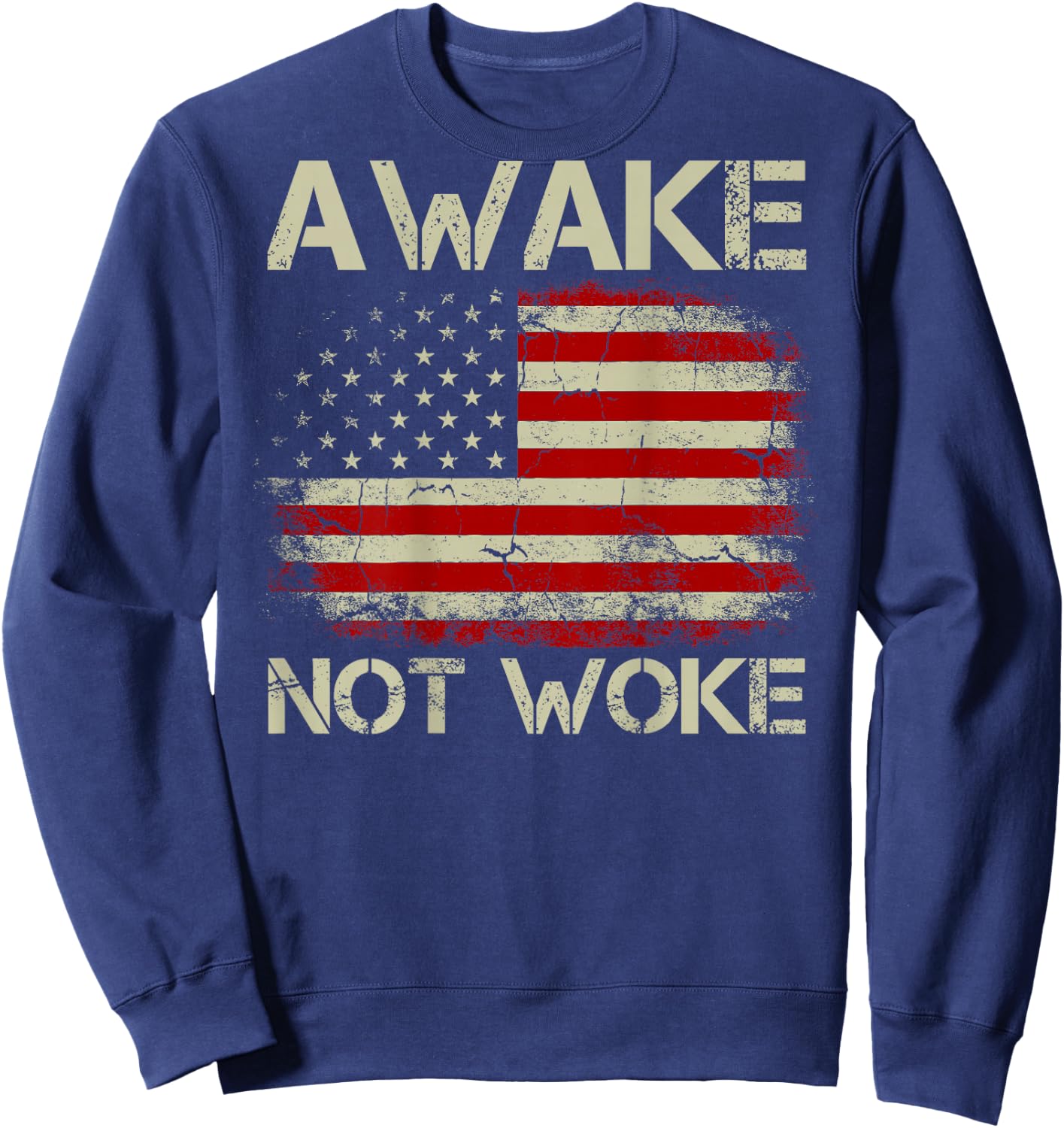 Vintage American Flag Awake Not Woke (on Back) Sweatshirt - Sweatshirt | Navy