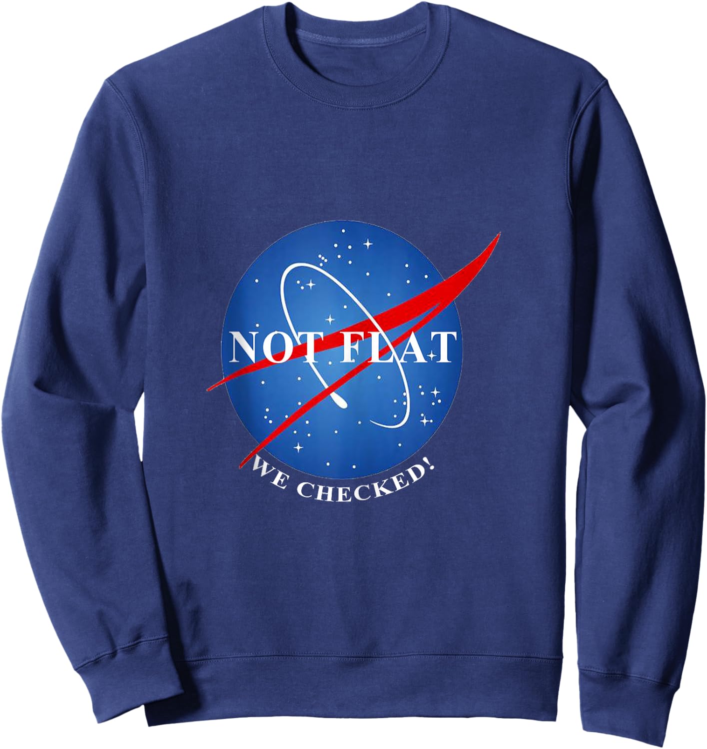 Not Flat We Checked Not Flat Earth Sweatshirt - Sweatshirt | Navy