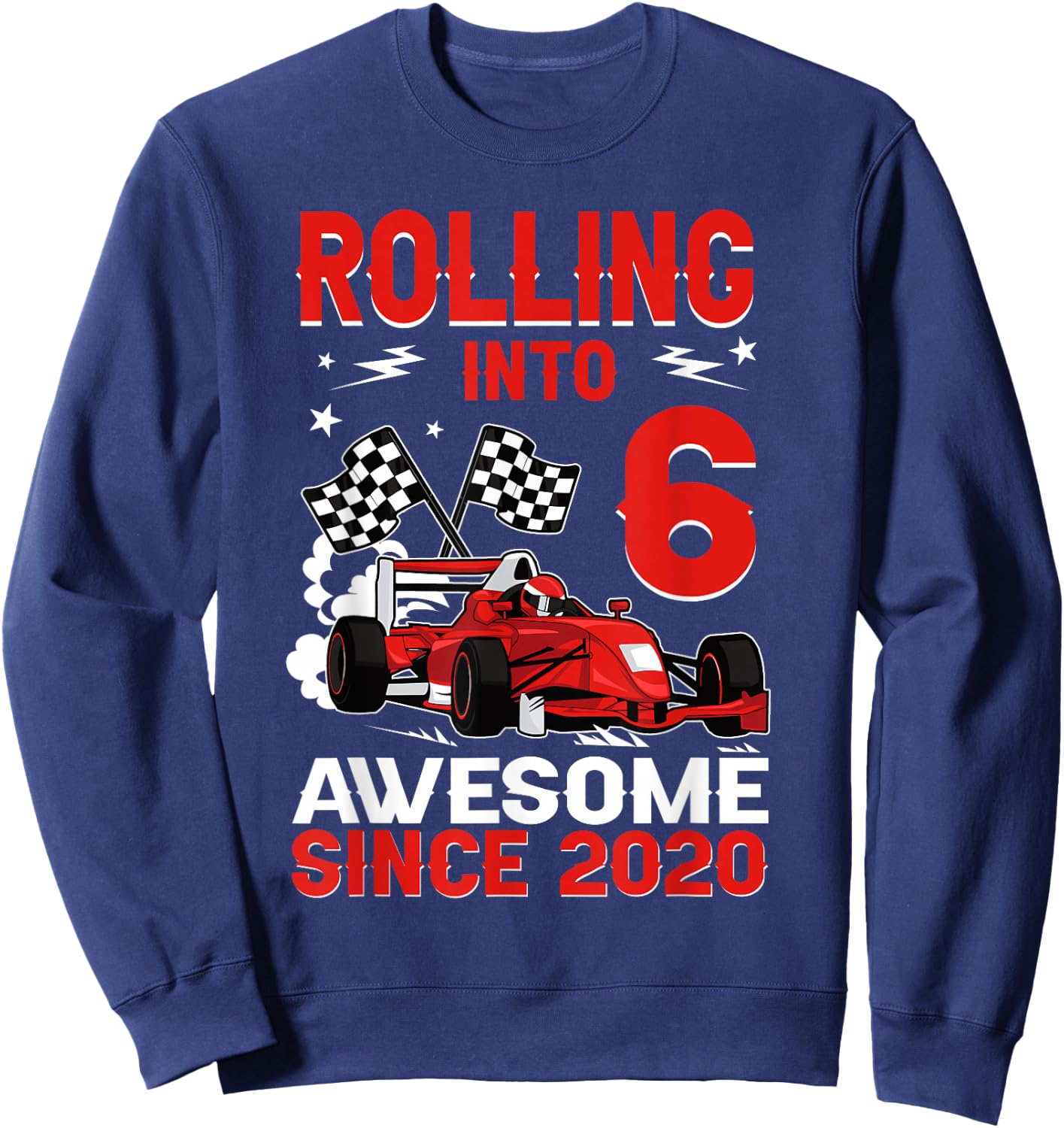Rolling Into 6 Awesome Since 2020 Race Car 6th Birthday Sweatshirt - Sweatshirt | Navy