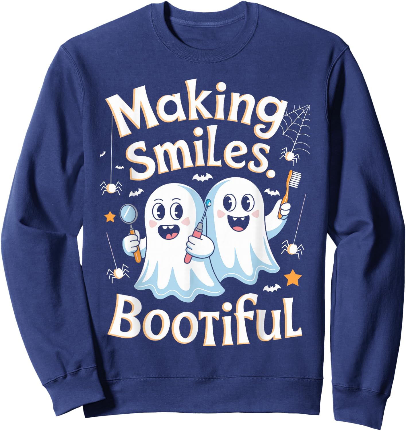 Making Smiles Bootiful Halloween Dentist Dental Assistance Sweatshirt - Sweatshirt | Navy