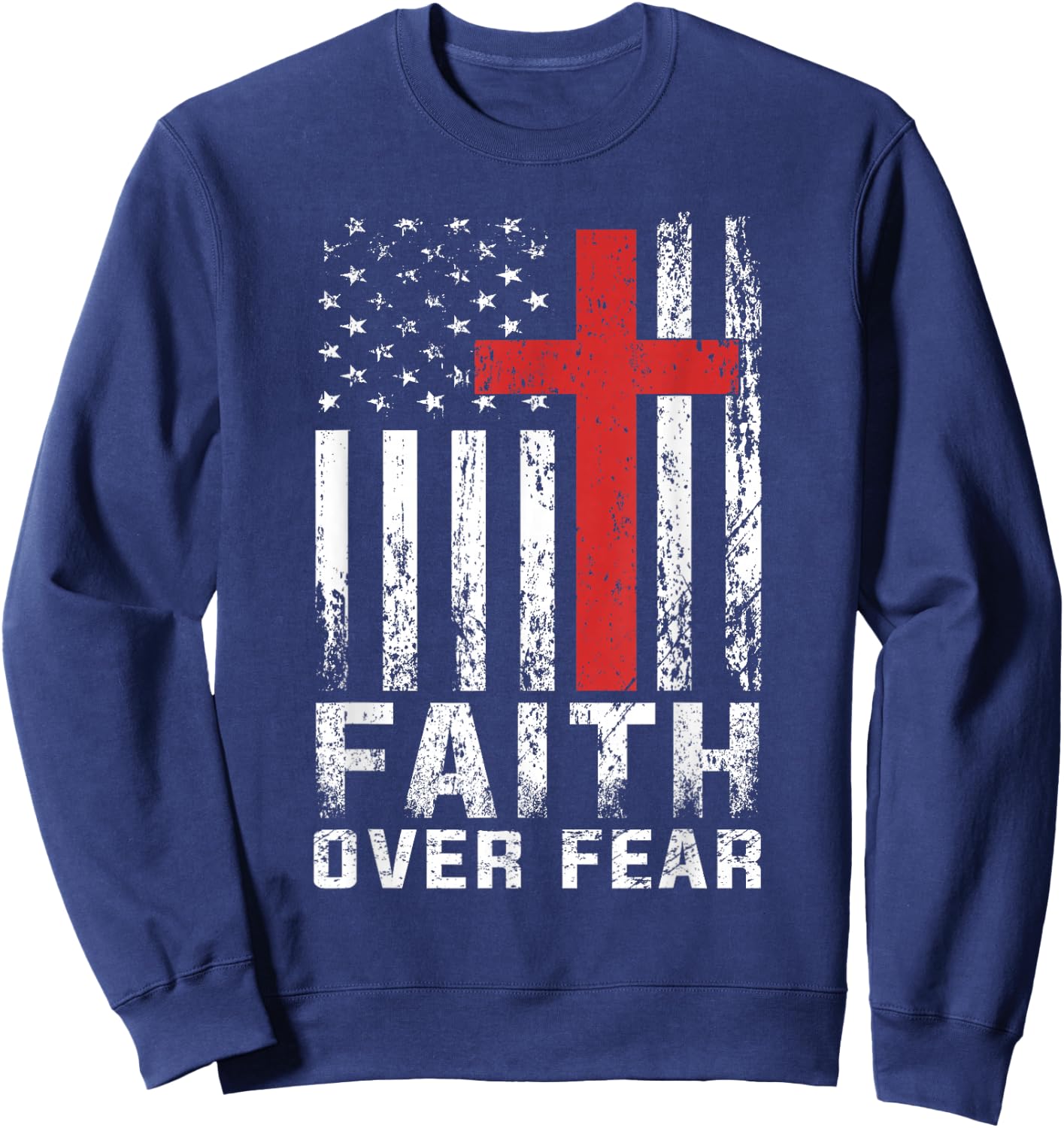 Faith Over Fear Christian American Flag Sweatshirt - Sweatshirt | Navy
