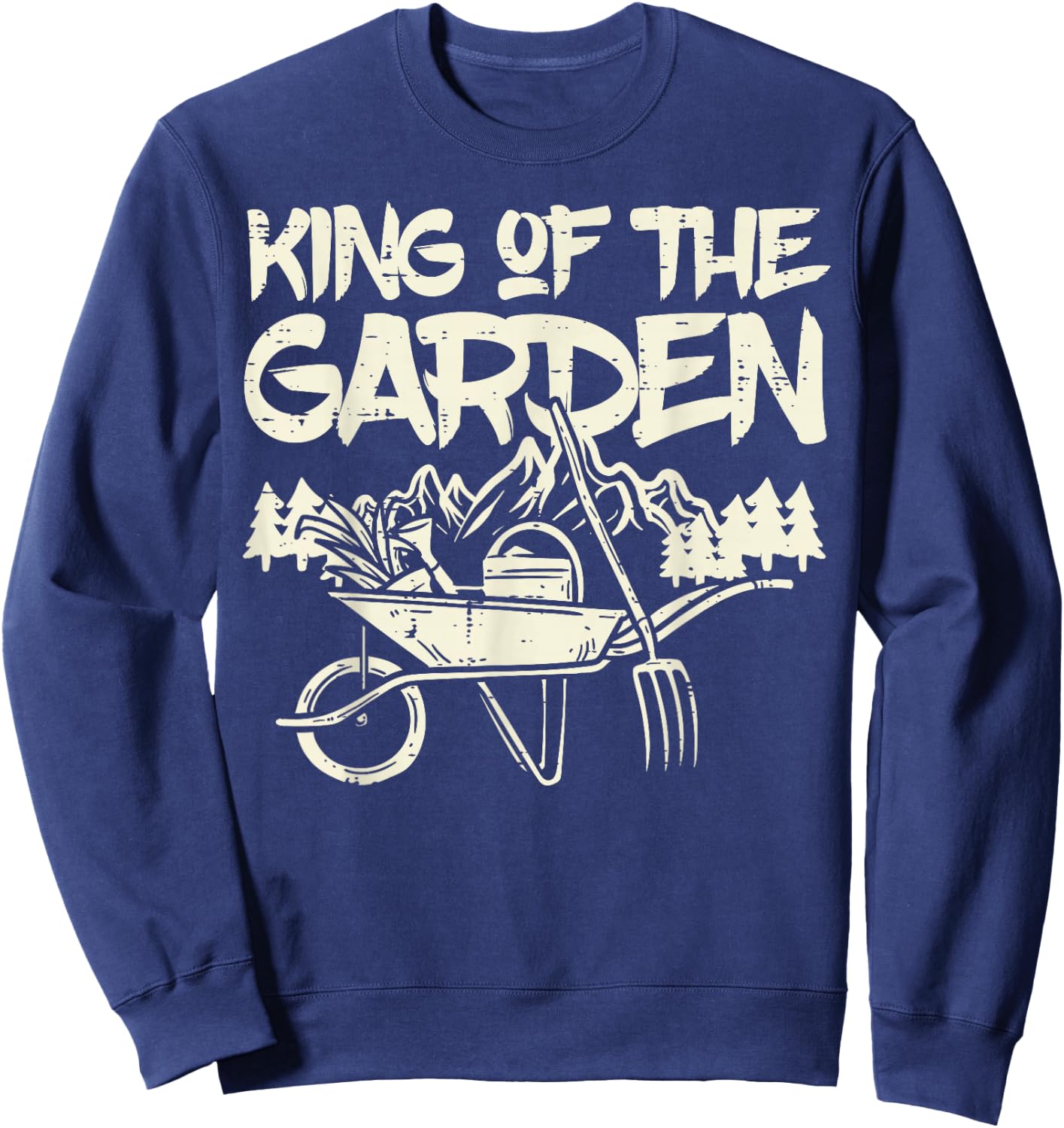 King of The Garden Cool Gardening Gardener Grandpa Dad Men Sweatshirt - Sweatshirt | Navy