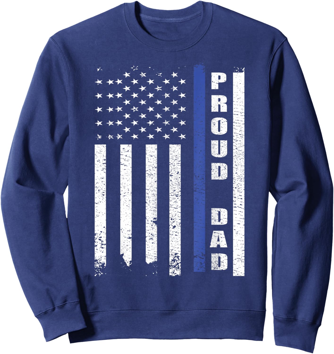 Proud Police Dad US Flag | Cop Police Officer Dad Blue Line Sweatshirt - Sweatshirt | Navy