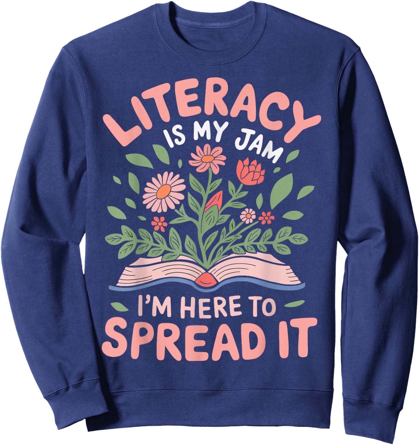 Literacy Is My Jam And I'm Here To Spread It Sweatshirt - Sweatshirt | Navy
