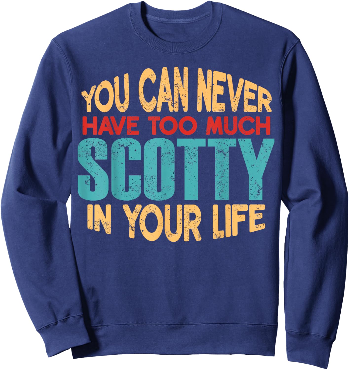 Funny Scotty Personalized First Name Joke Item Sweatshirt - Sweatshirt | Navy