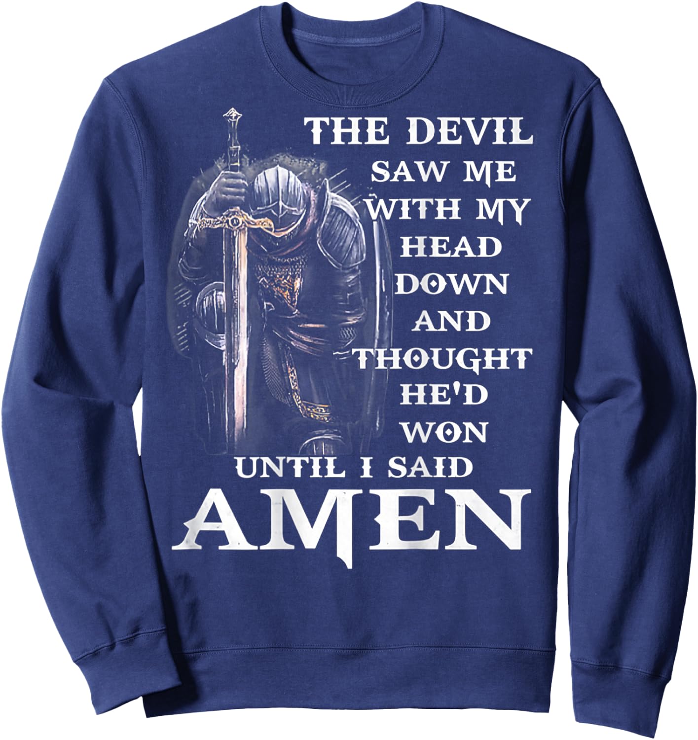 Jesus The Devil Saw Me With My Head Down (on back) Sweatshirt - Sweatshirt | Navy