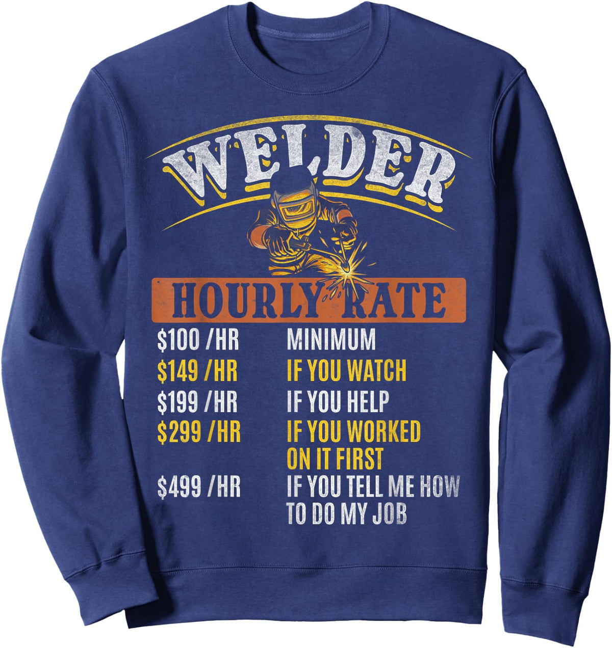 Metal Worker Welding MIG Welder Funny Welder Hourly Rate Sweatshirt - Sweatshirt | Navy