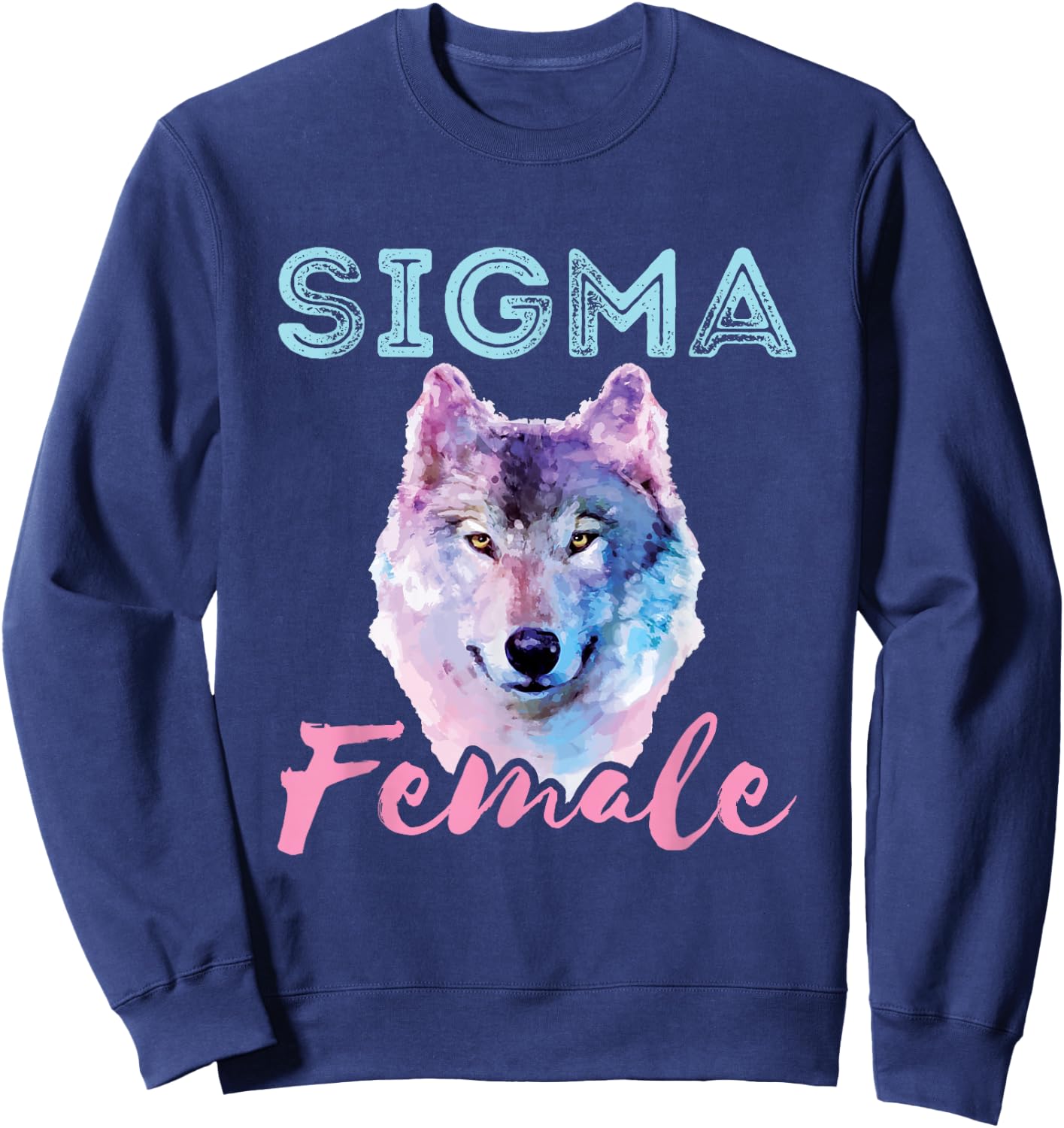 Sigma Female Lone Loner Wolf Individualist Meme Graphic Sweatshirt - Sweatshirt | Navy