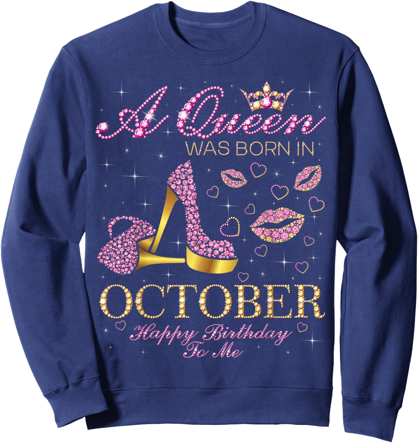 A Queen Was Born In October Happy Birthday To Me Sweatshirt - Sweatshirt | Navy