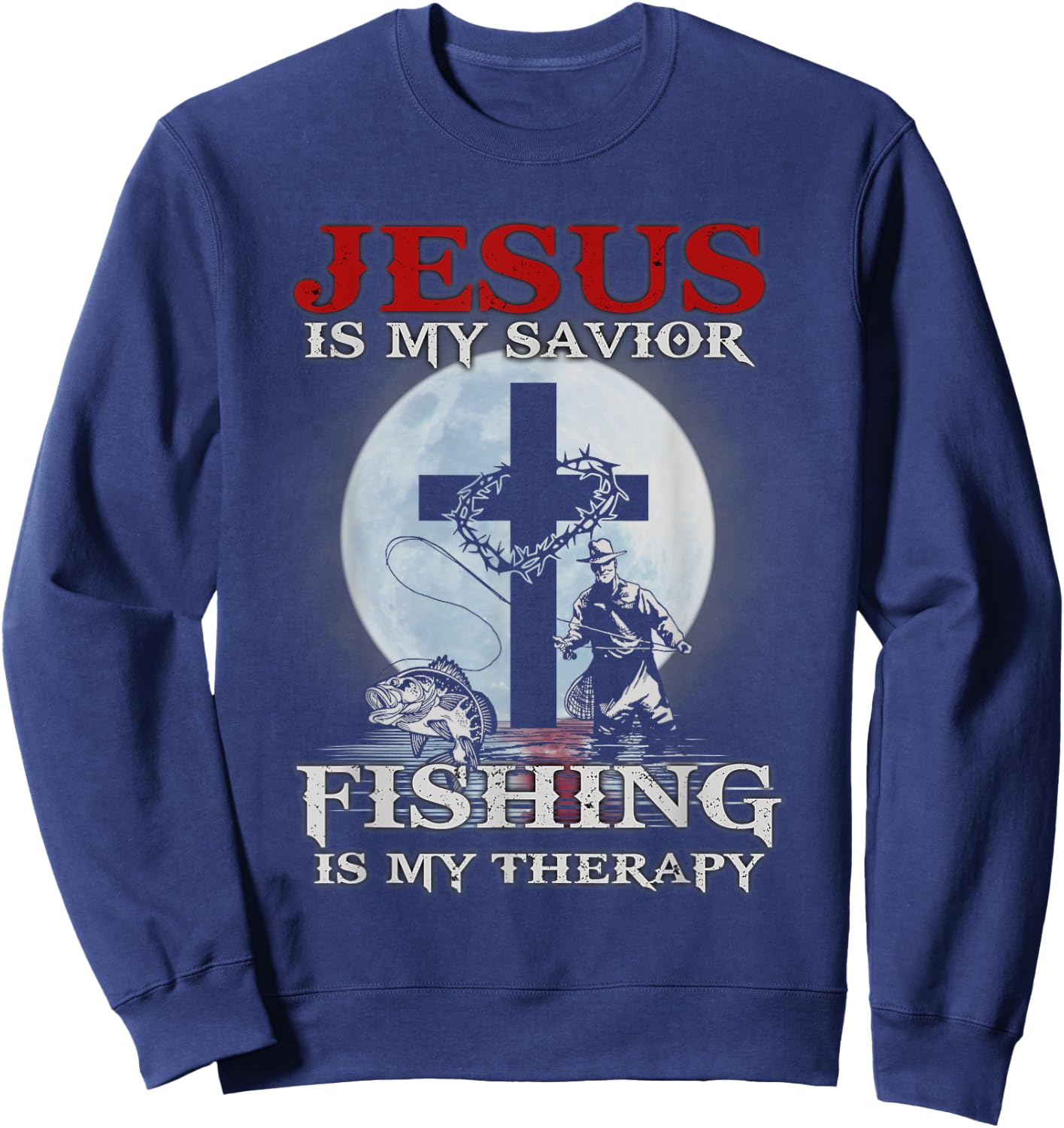Jesus is My Savior Fishing Is My Therapy Fisherman Christian Sweatshirt - Sweatshirt | Navy