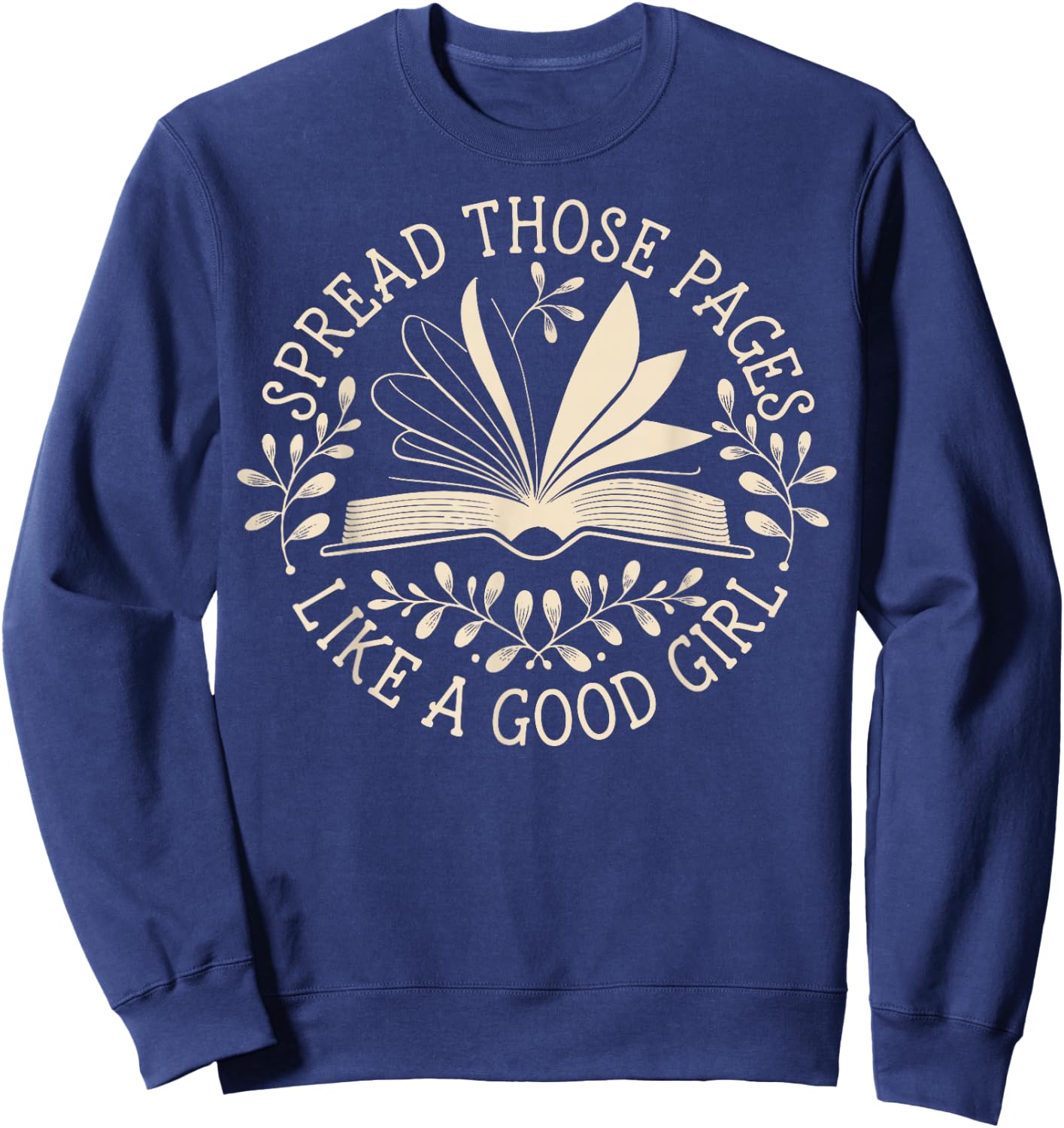 Spread Those Pages Like A Good Girl Sweatshirt - Sweatshirt | Navy