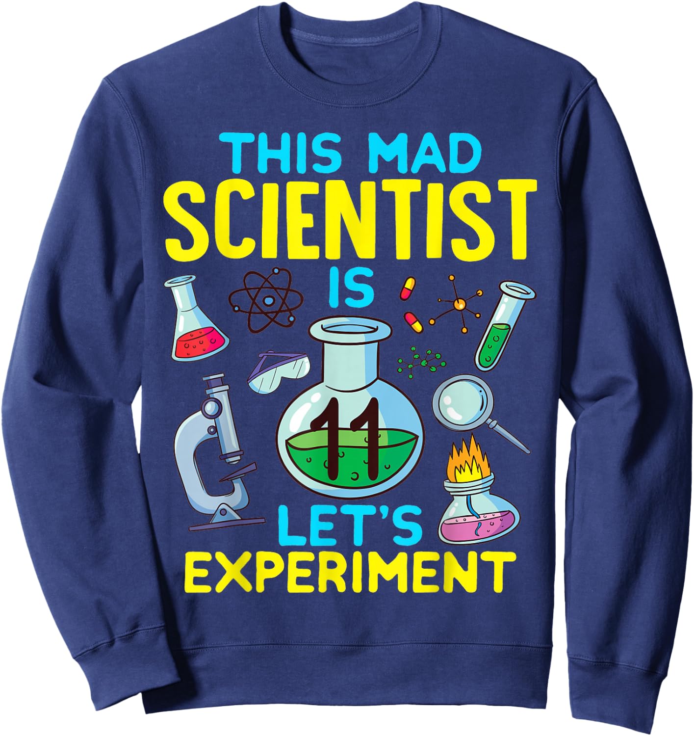 11th Birthday This Mad Scientist Is 11 Let's Experiment Sweatshirt - Sweatshirt | Navy