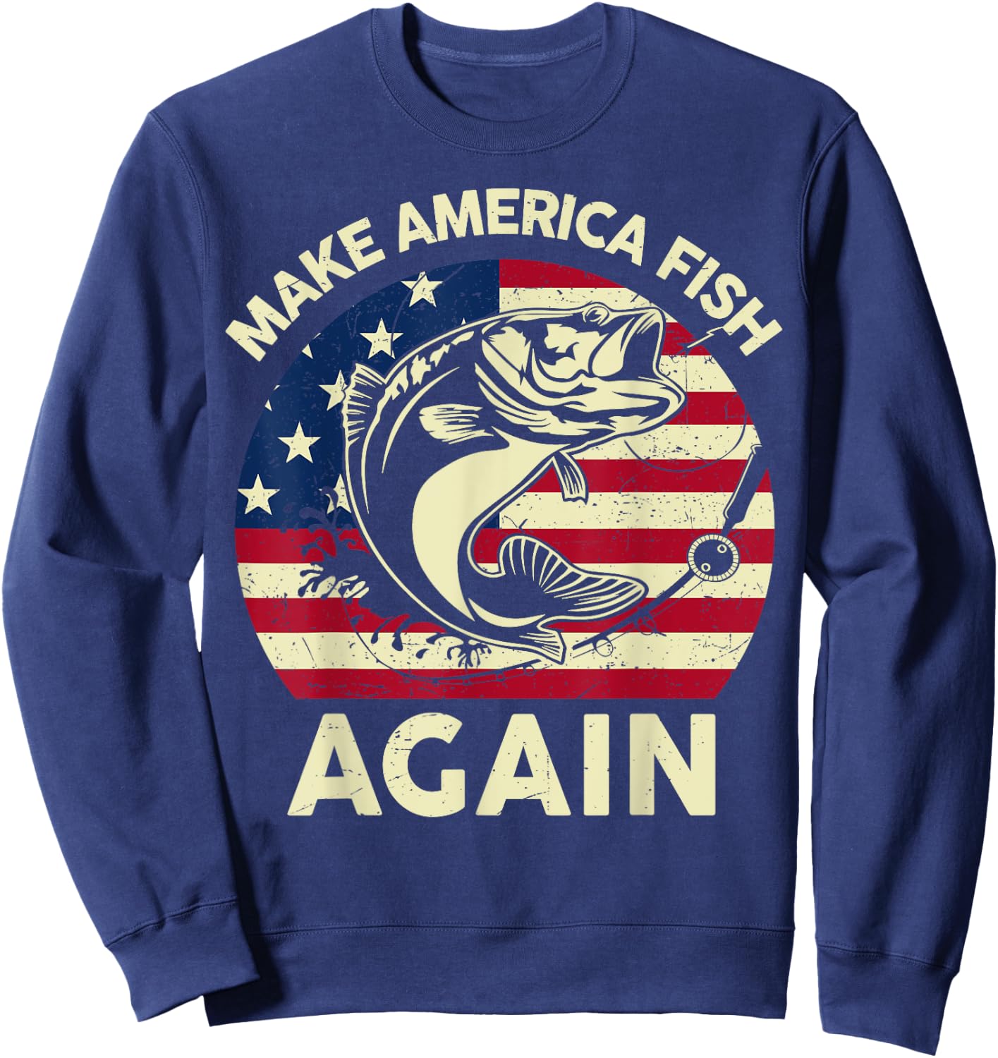 4th of July Shirt Make America Fishing Again Fish Dad Gift Sweatshirt - Sweatshirt | Navy