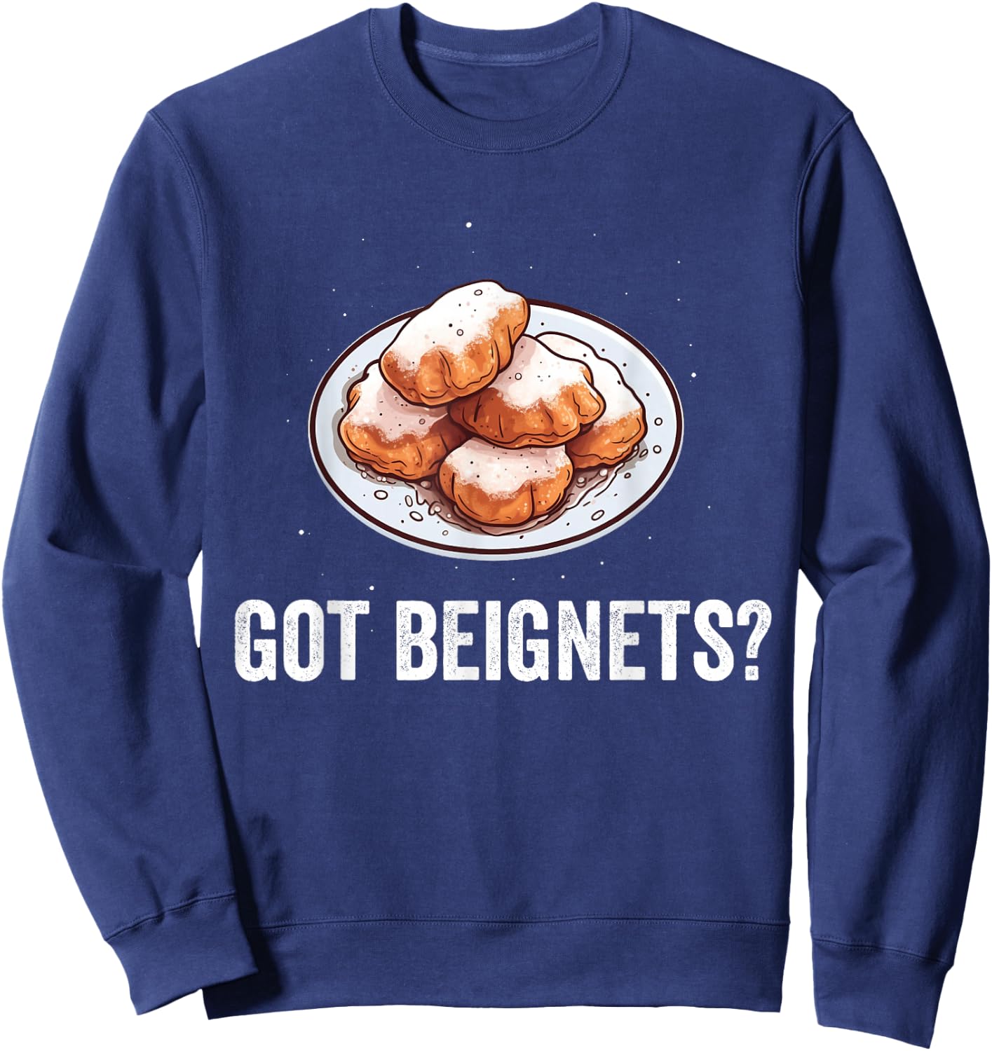 Beignets Baker Lover Fan Mardi Gras New Orlean French Food Sweatshirt - Sweatshirt | Navy