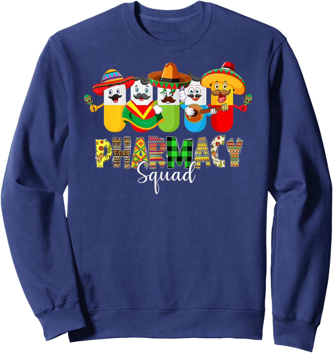 Pharmacy Squad Pharmacist Cinco De Mayo Mexican Fiesta Party Sweatshirt - Sweatshirt | Navy
