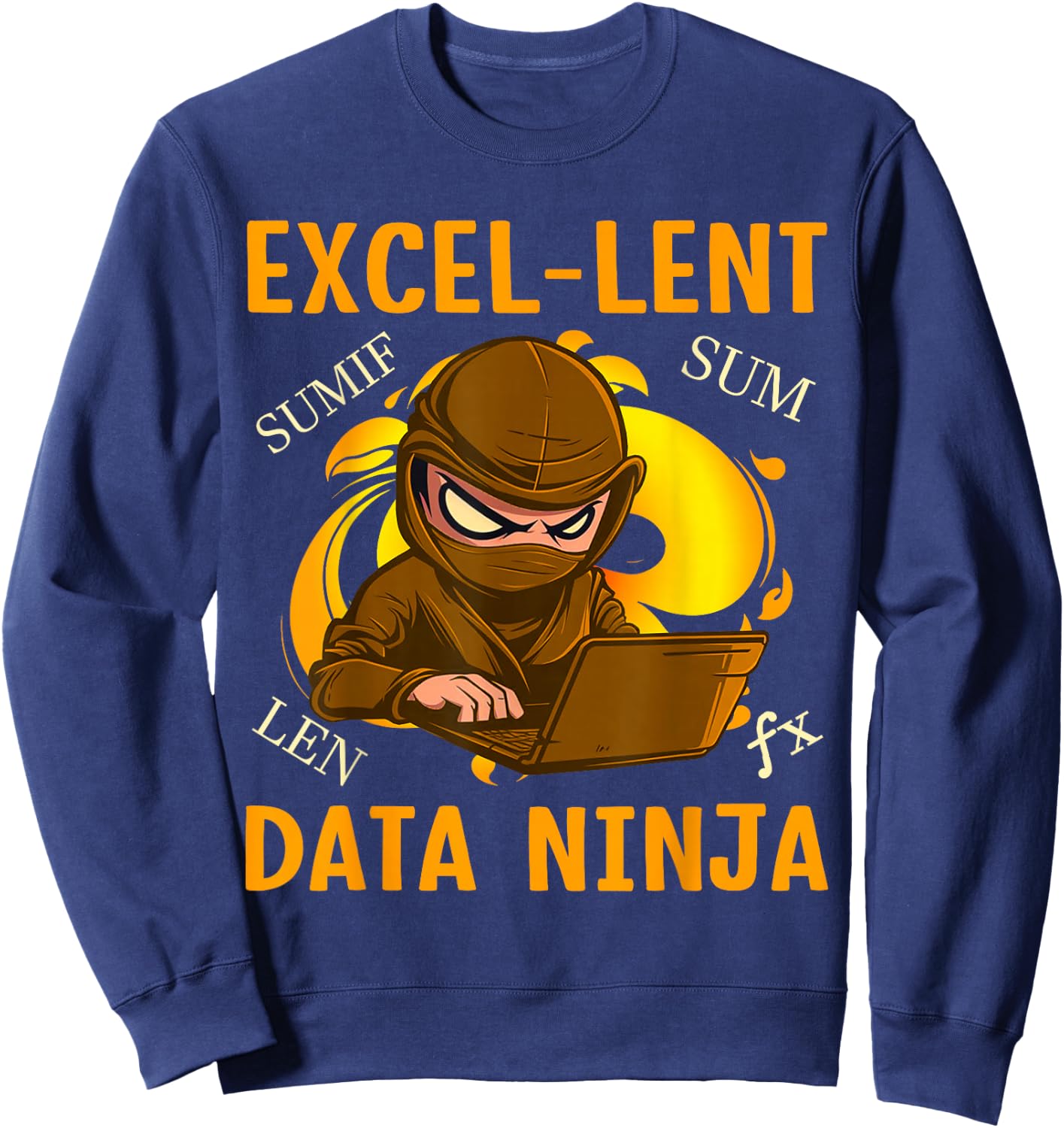 Exel-Lent Data Ninja Nerd Funny Data Analyst Sweatshirt - Sweatshirt | Navy
