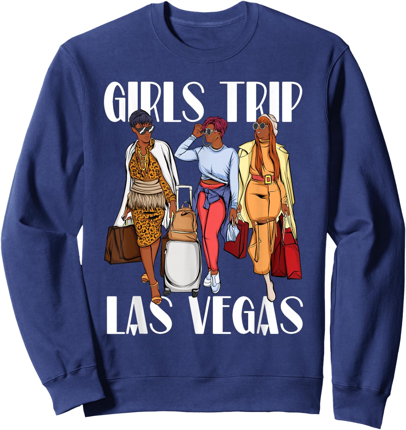 Girls Trip Las Vegas Vacation Weekend Black Women Sweatshirt - Sweatshirt | Navy