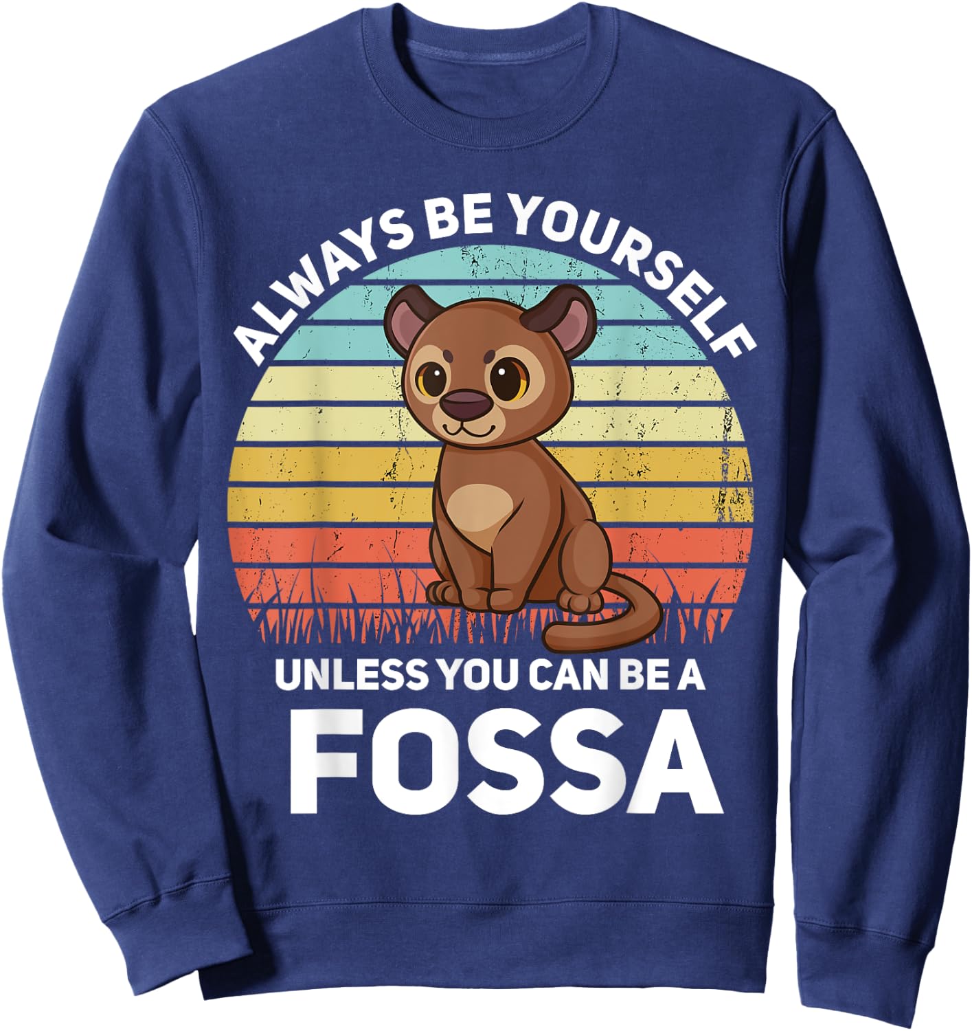 Always Be Yourself Unless You Can Be A Fossa Kawaii Sweatshirt - Sweatshirt | Navy