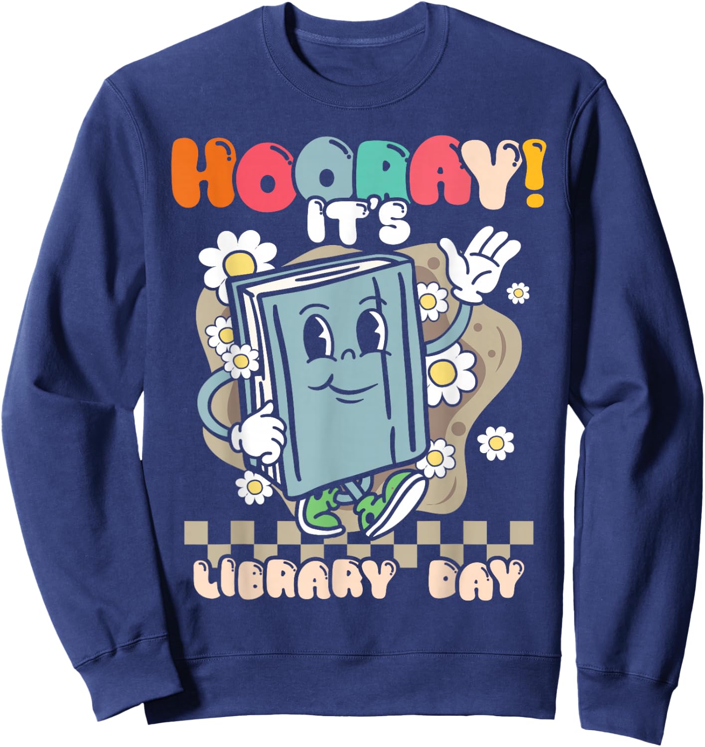 Book Reading Teacher Hooray its Library Day School Librarian Sweatshirt - Sweatshirt | Navy