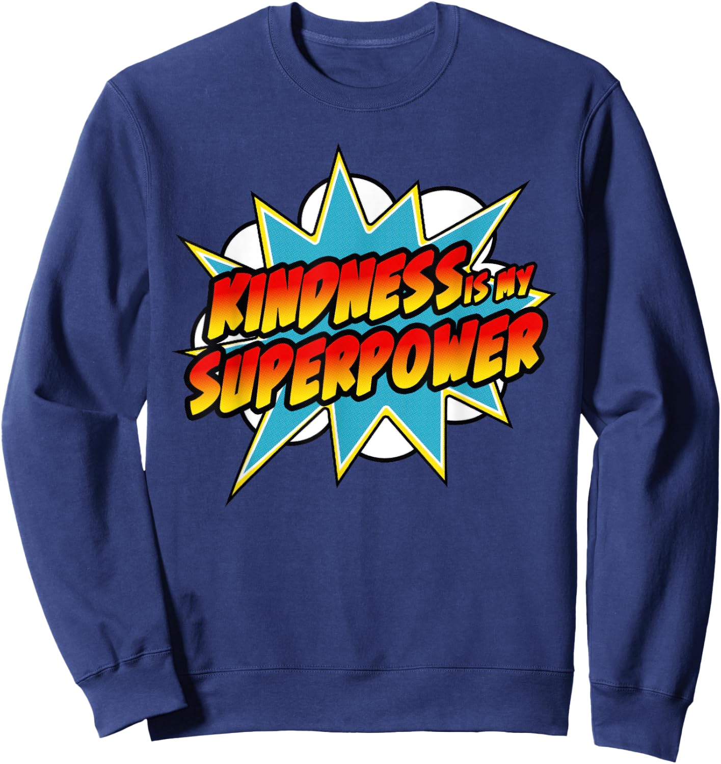 Kindness Is My Superpower | Anti Bullying Retro Comic Sweatshirt - Sweatshirt | Navy