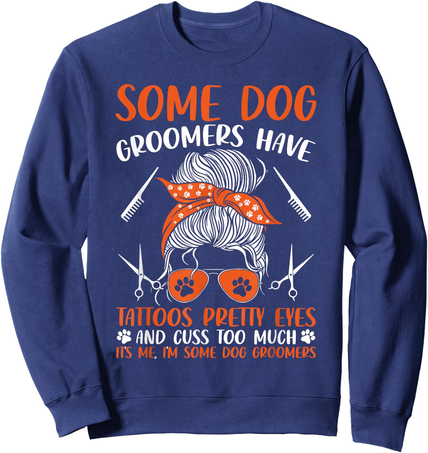 Dog Groomers Have Tattoos Dog Grooming Funny Pet Groomer Sweatshirt - Sweatshirt | Navy