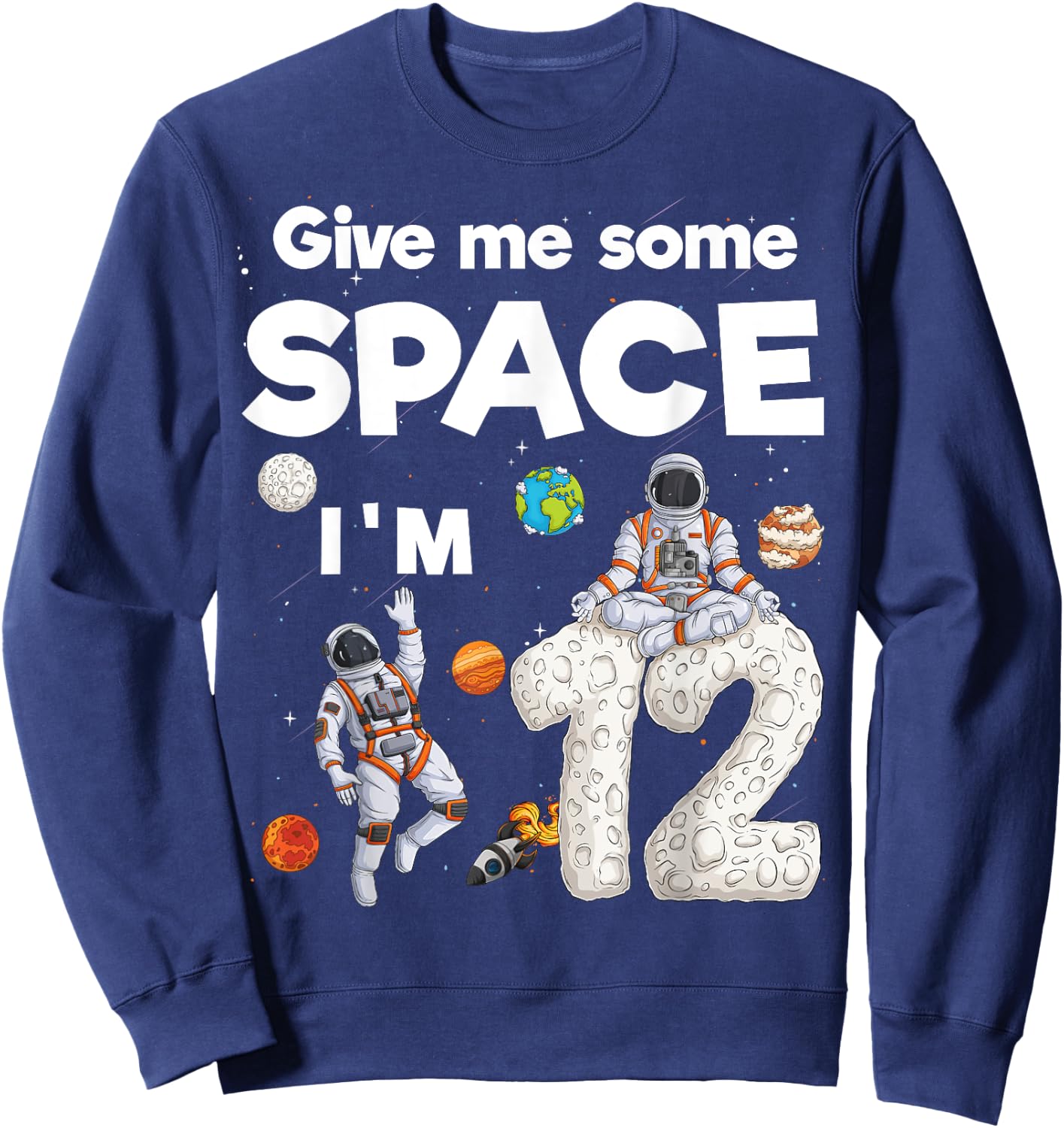 Outer Space Astronaut Planets Twelve Year Old 12th Birthday Sweatshirt - Sweatshirt | Navy