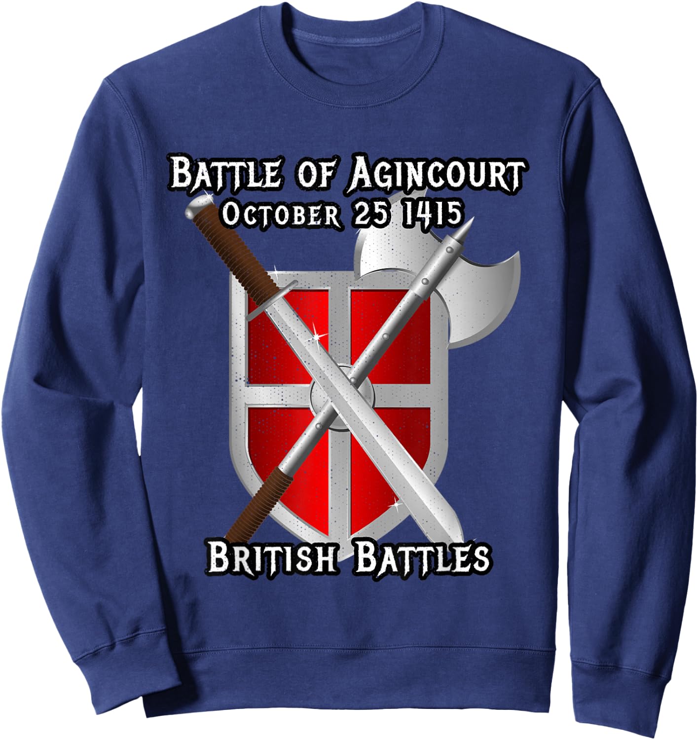 Battle of Agincourt British England Britian Wars History Sweatshirt - Sweatshirt | Navy