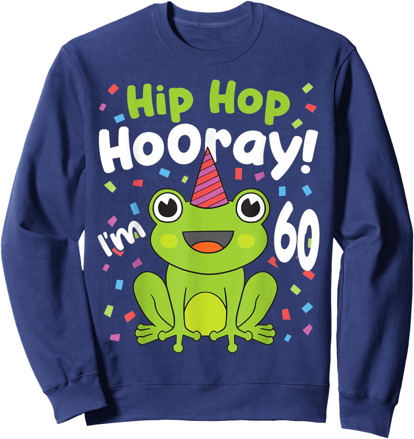 60th Birthday Boy Frog Lover 60 Year Old Funny B-Day Sweatshirt - Sweatshirt | Navy