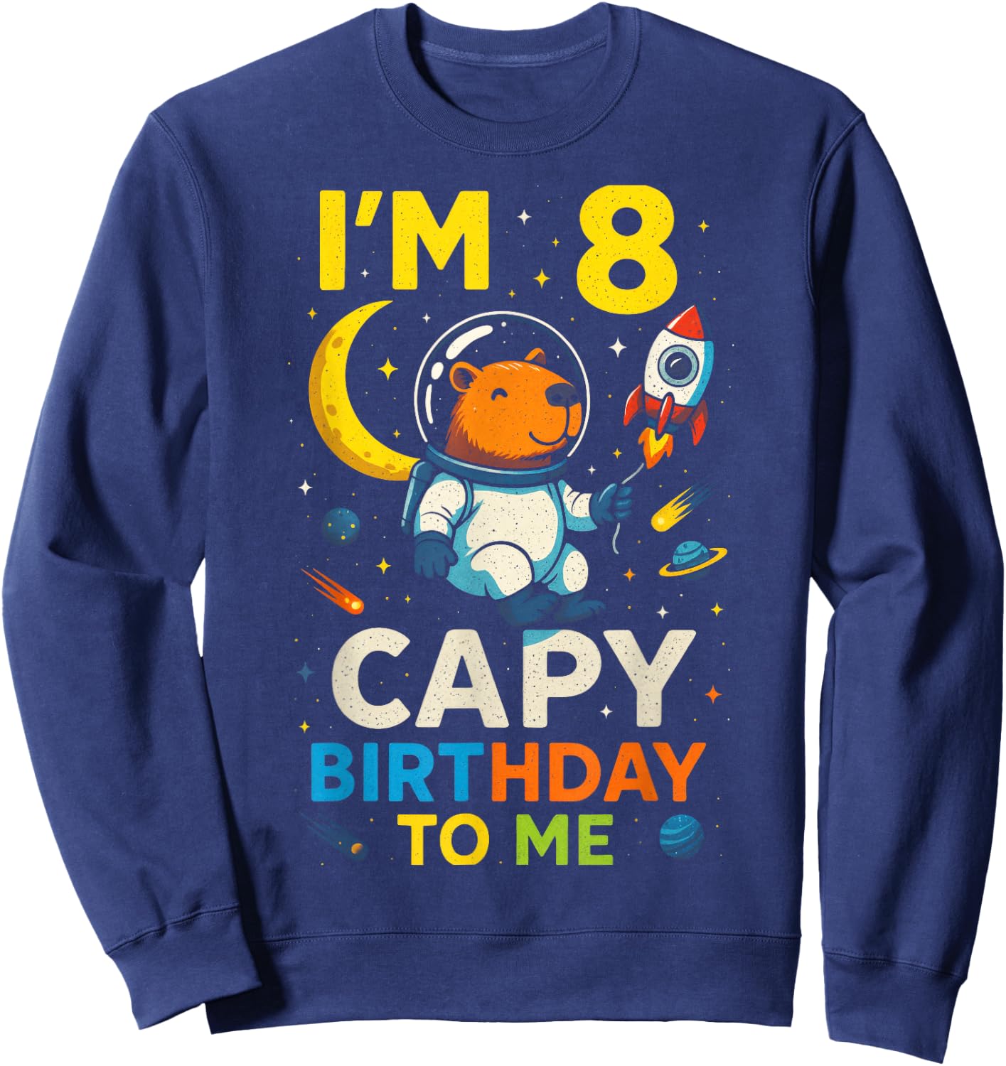 I'm 8 Capy Birthday to Me - Space Sweatshirt - Sweatshirt | Navy