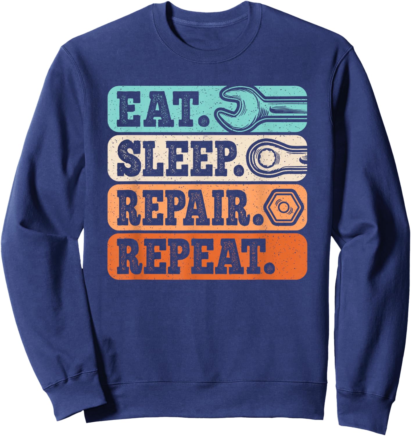 Eat Sleep Repair Repeat Funny Vintage Mechanic Retro Men Sweatshirt - Sweatshirt | Navy