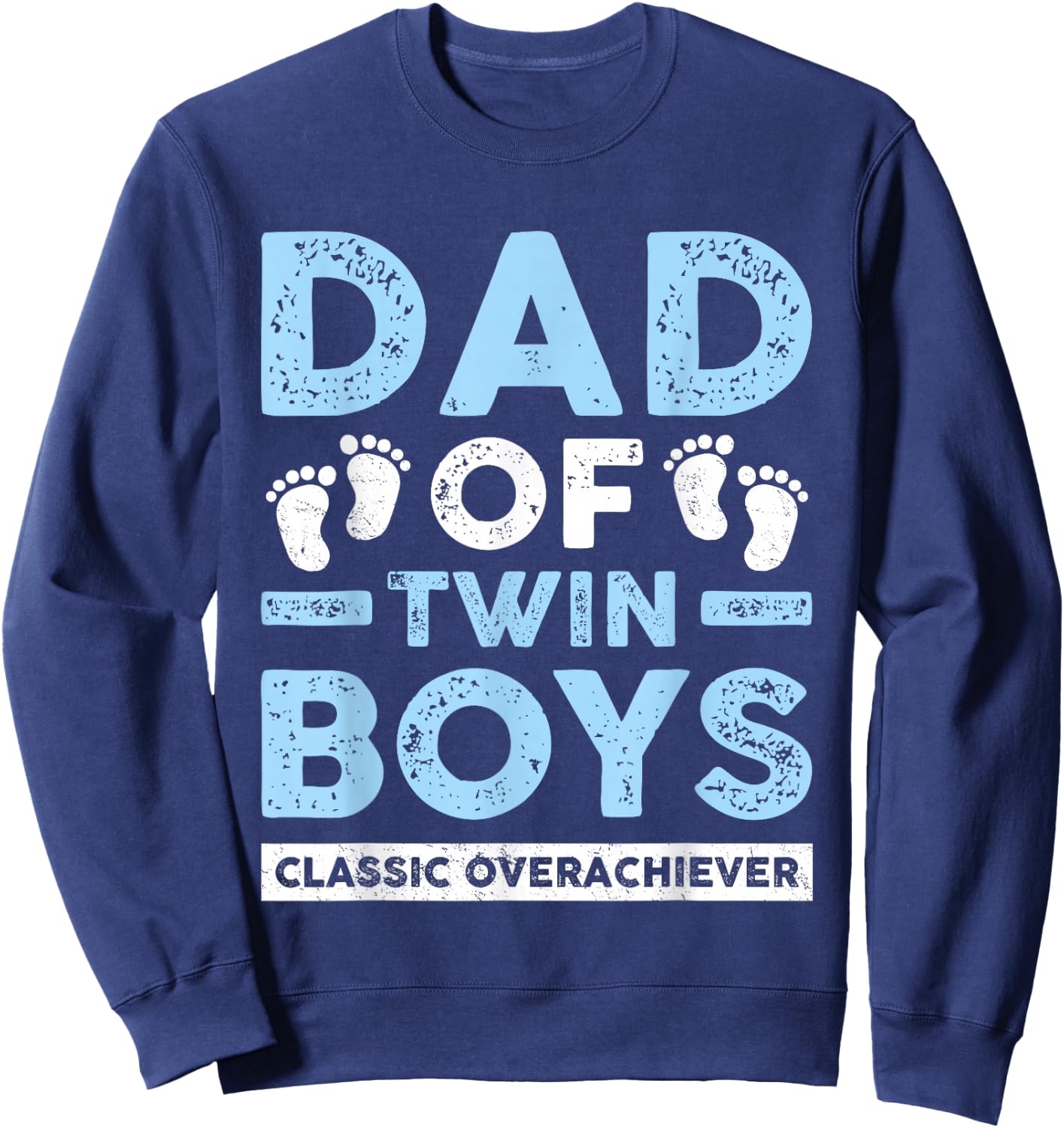 Dad Of Twin Boys Classic Overachiever Funny Twin Dad Father Sweatshirt - Sweatshirt | Navy