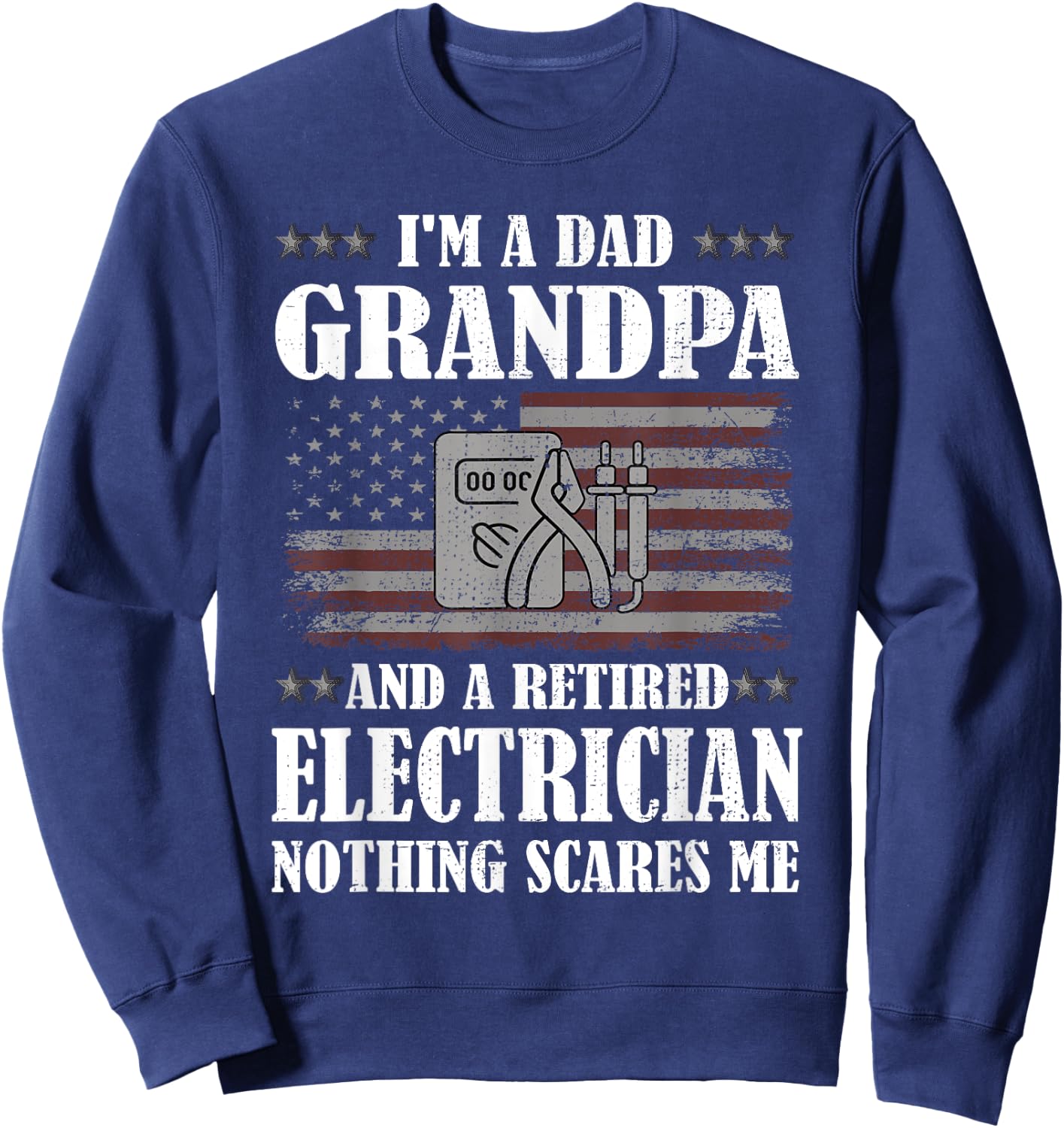 Dad Grandpa And A Retired Electrician Funny Retirement Sweatshirt - Sweatshirt | Navy