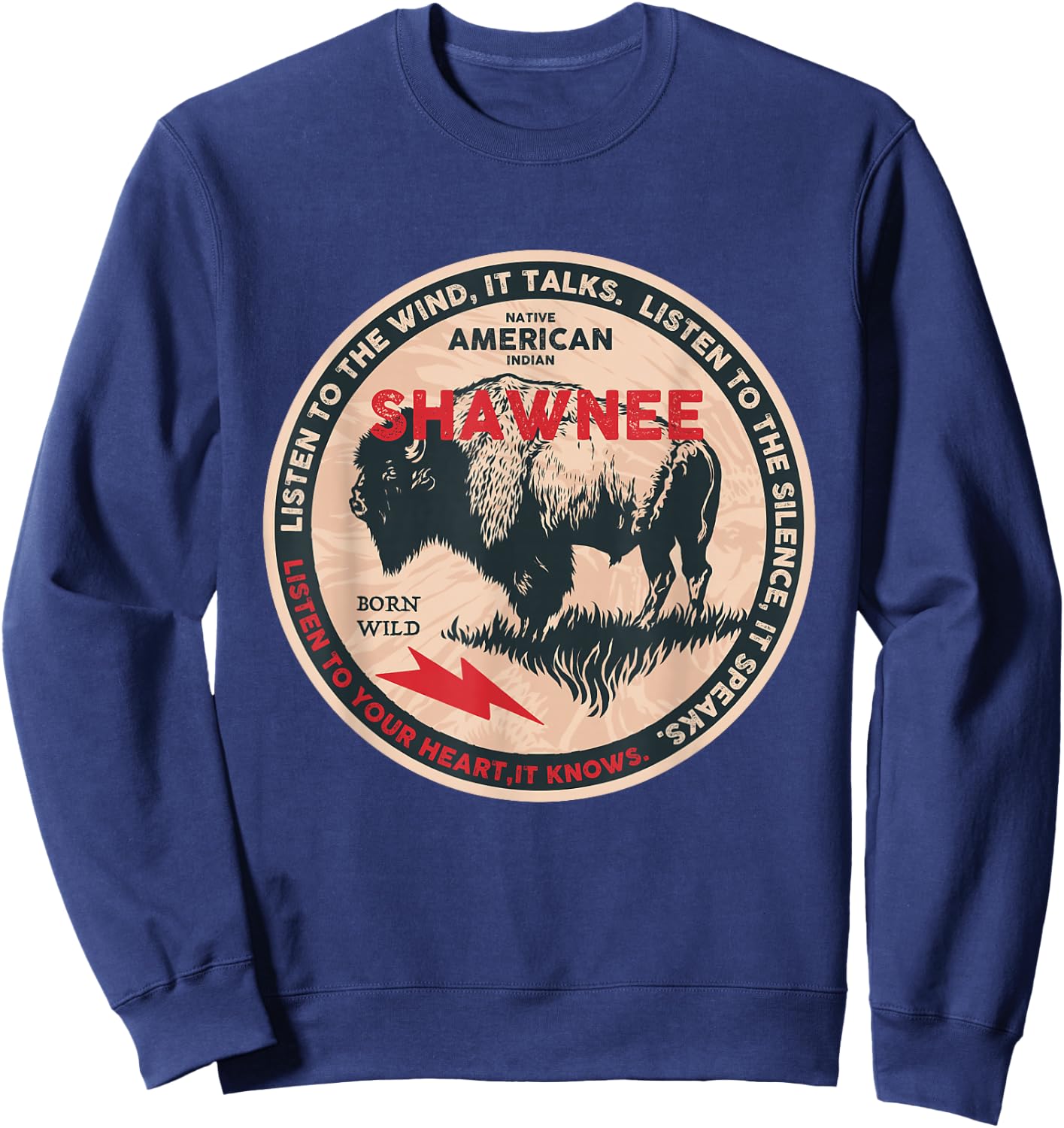 Shawnee Native American Indian Born Freedom Wild Buffalo Sweatshirt - Sweatshirt | Navy