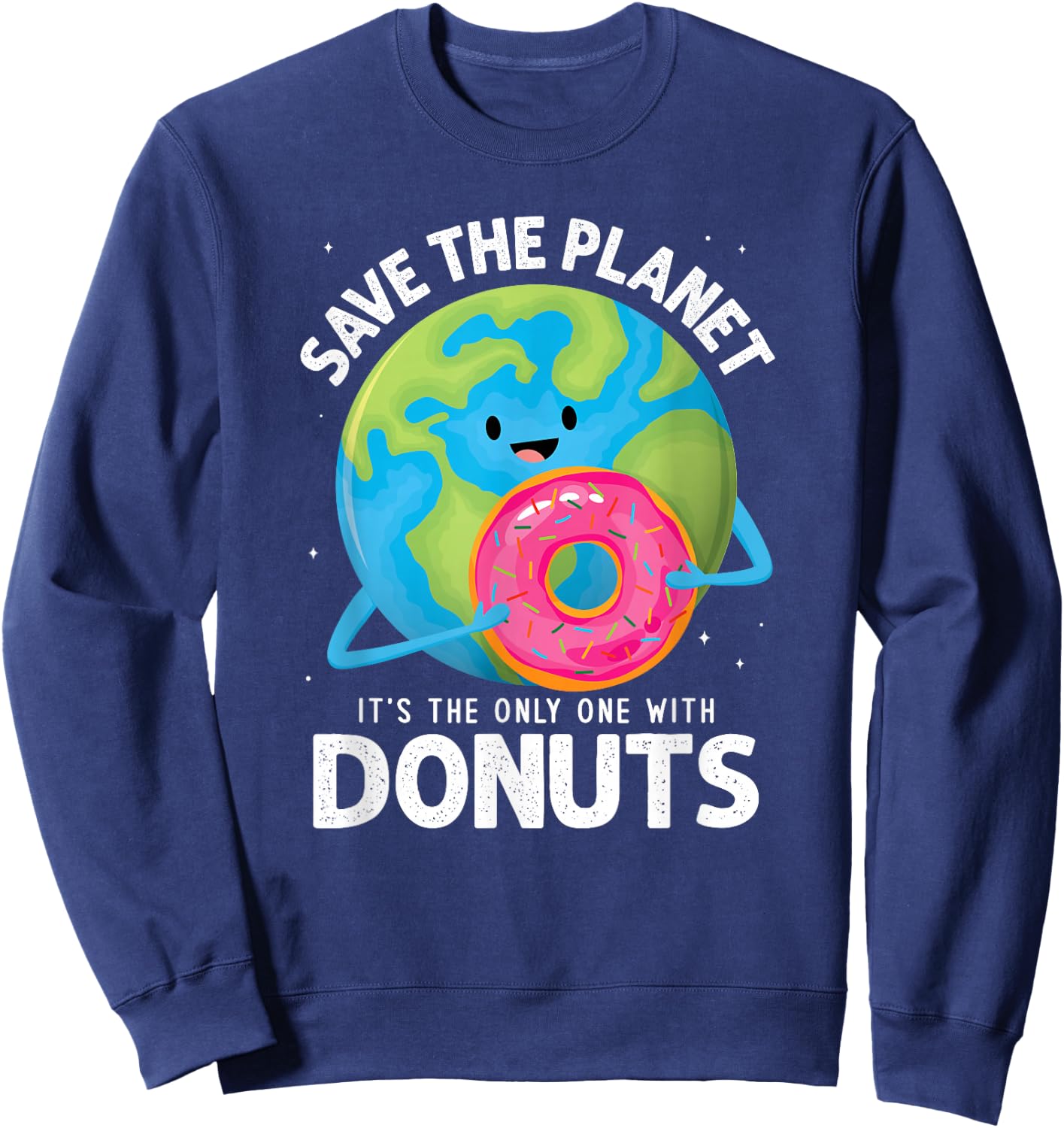Earth Day 2026 Save the Planet Its the Only One with Donuts Sweatshirt - Sweatshirt | Navy