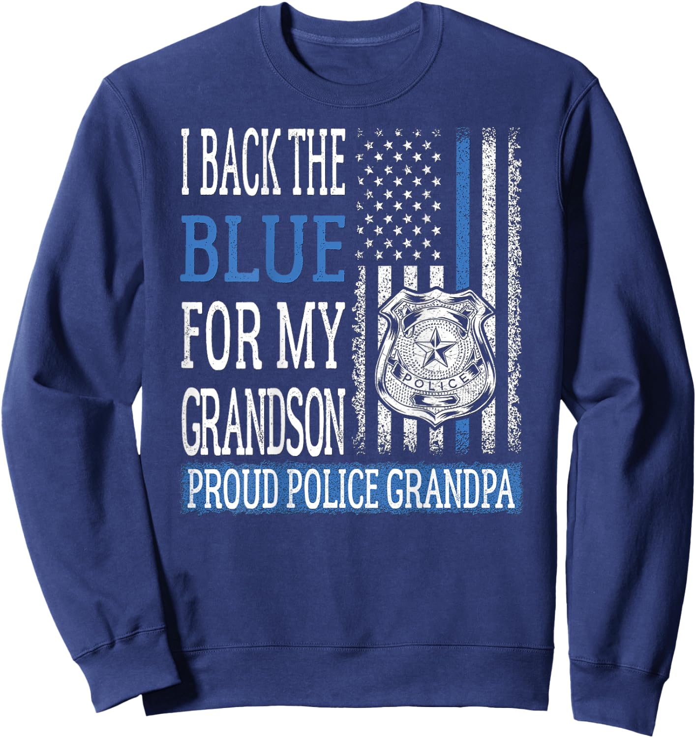 I Back The Blue For My Grandson Proud Police Grandpa Family Sweatshirt - Sweatshirt | Navy