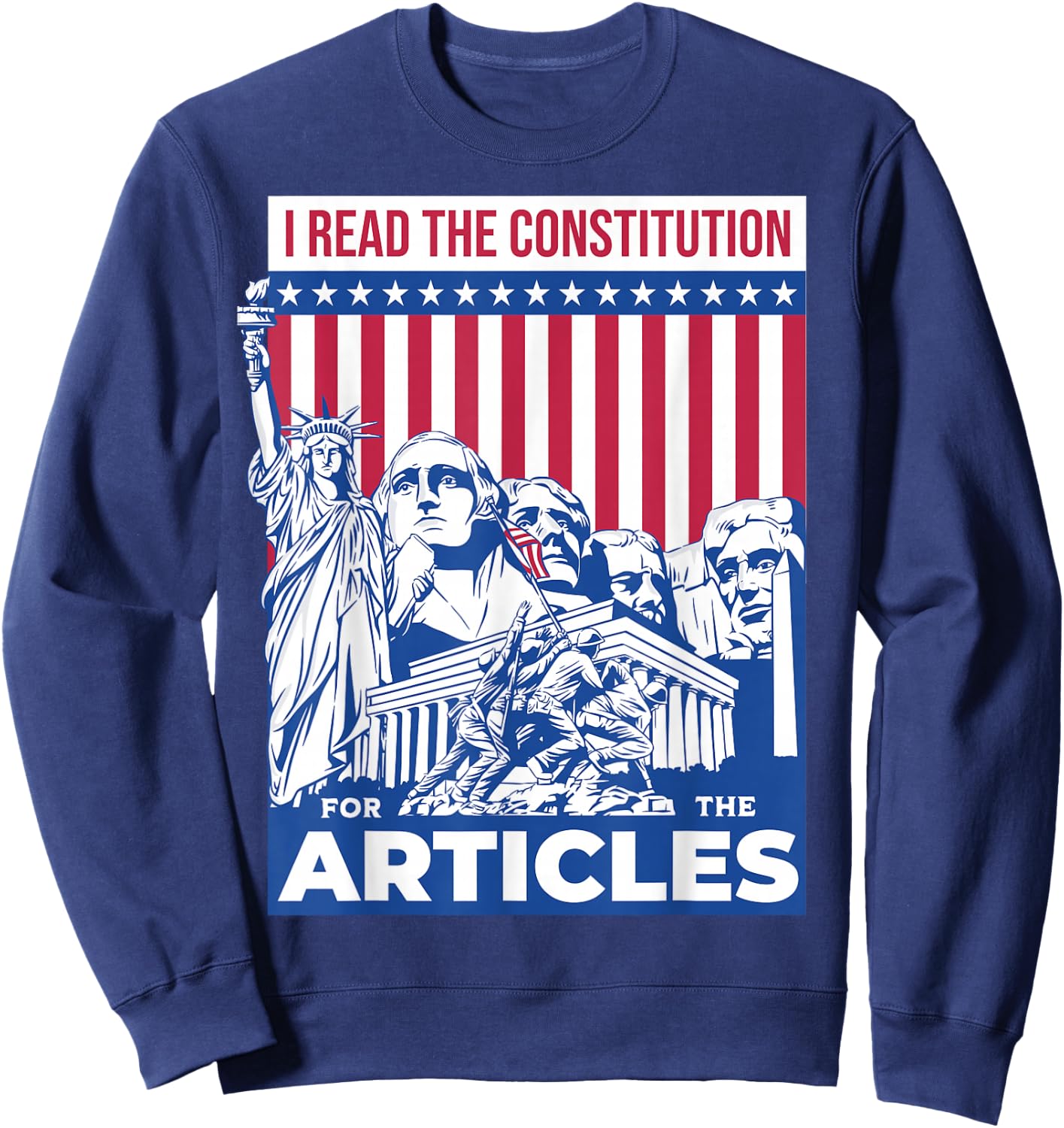 I Read the Constitution for the Articles Funny USA Law Joke Sweatshirt - Sweatshirt | Navy