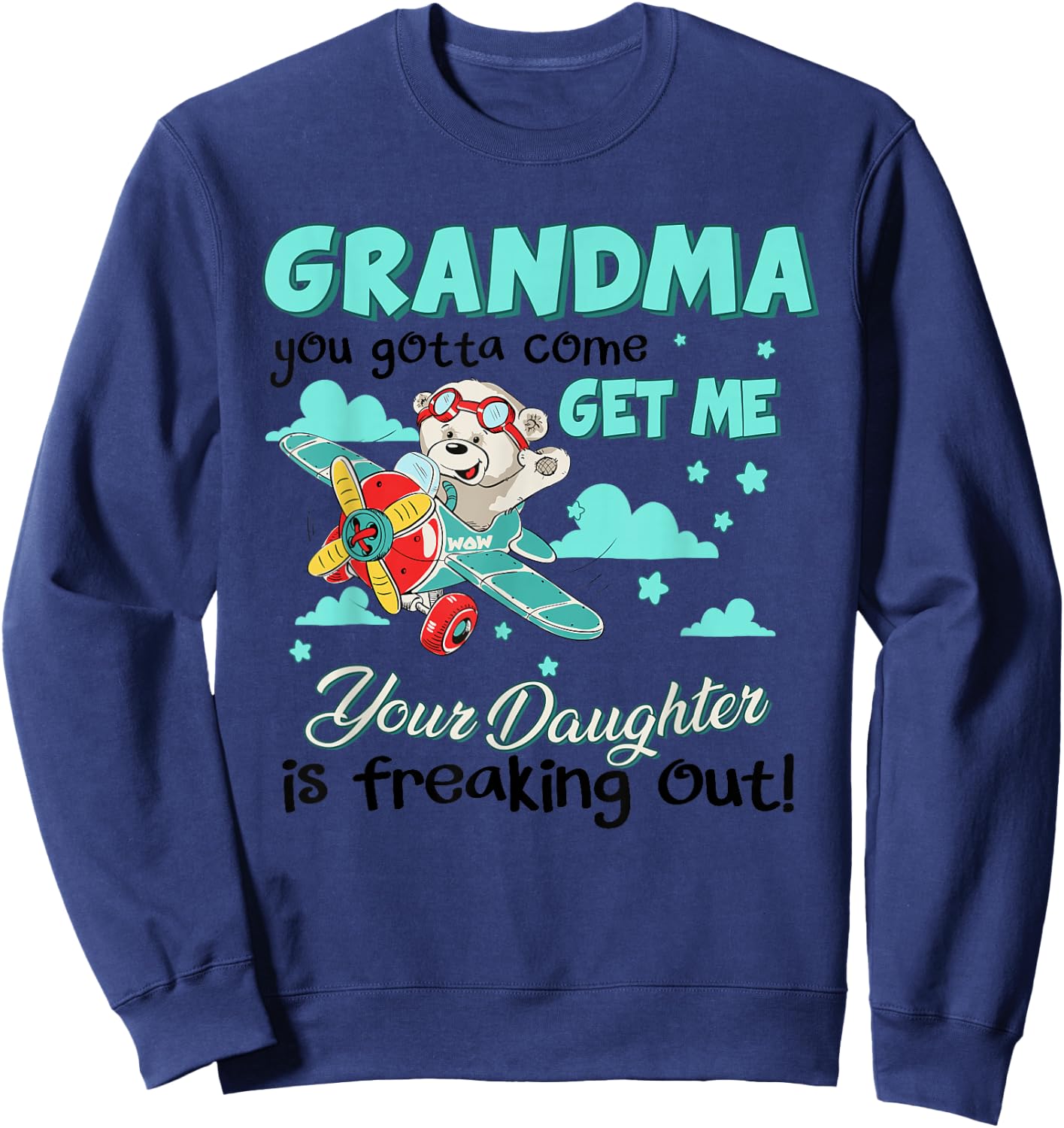 Grandma Your Daughter Is Freaking Out Cute Bear Mothers Day Sweatshirt - Sweatshirt | Navy