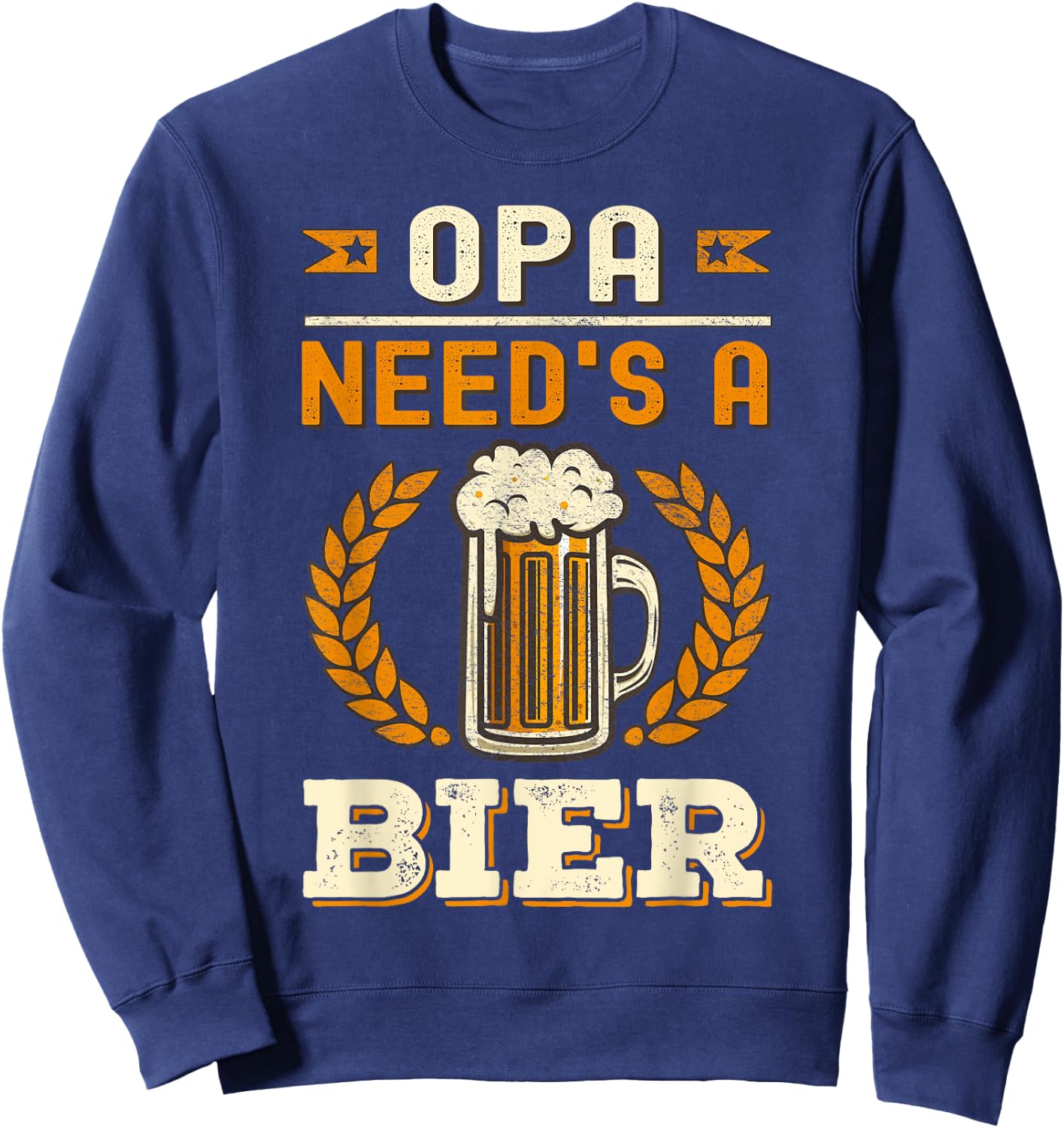 Opa Needs A Beer Bier German Oktoberfest Funny Sweatshirt - Sweatshirt | Navy