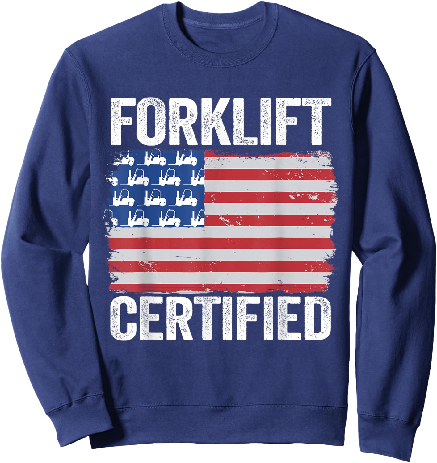 Forklift Certified Daddy American Flag Funny Forklift Driver Sweatshirt - Sweatshirt | Navy