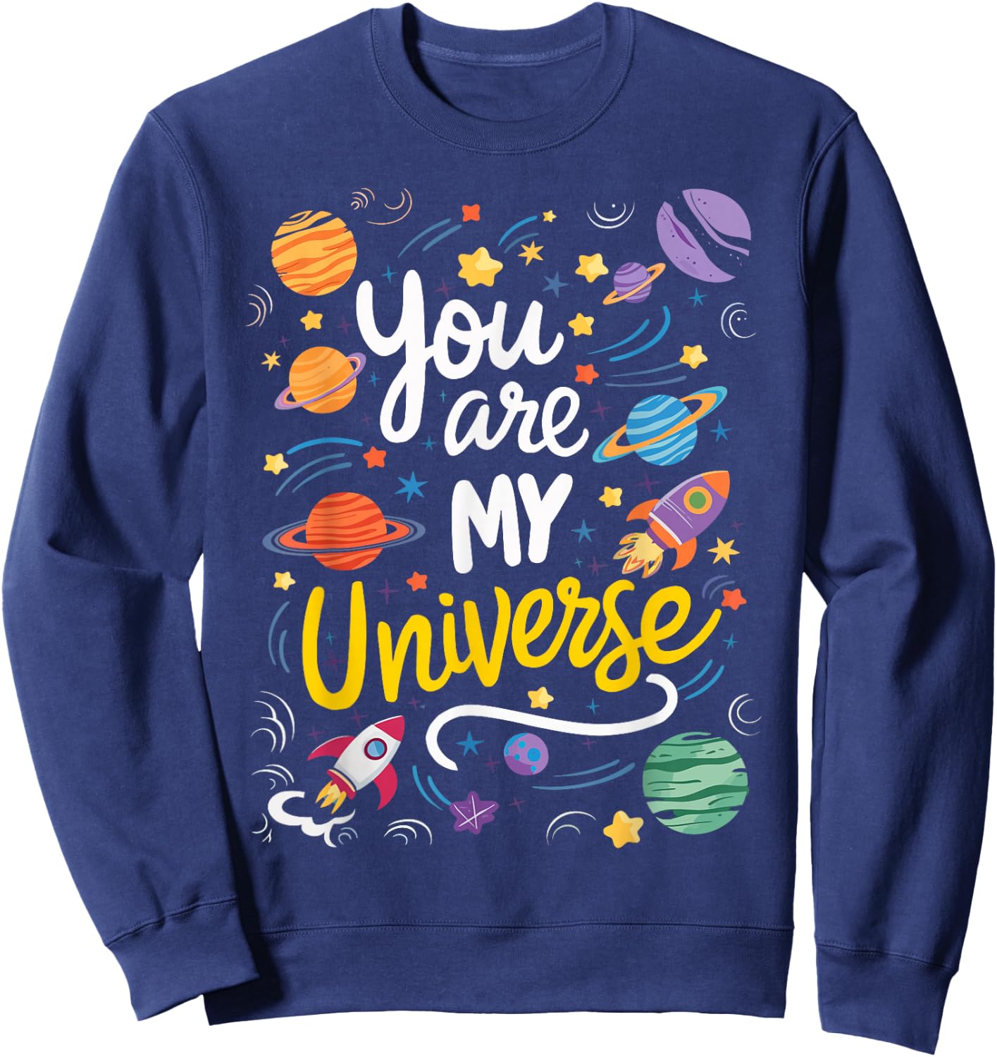 You Are My Universe Space Astronaut Valentines Day For Kids Sweatshirt - Sweatshirt | Navy