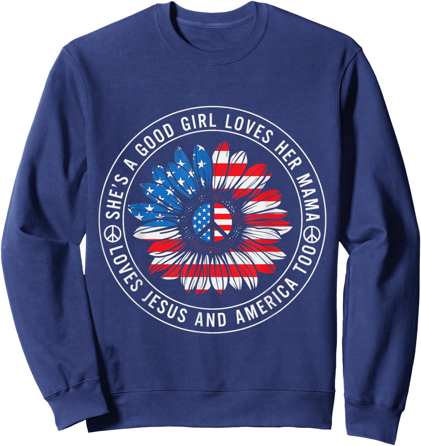 She Loves Her Mama Jesus and America Peace Sign Sweatshirt - Sweatshirt | Navy