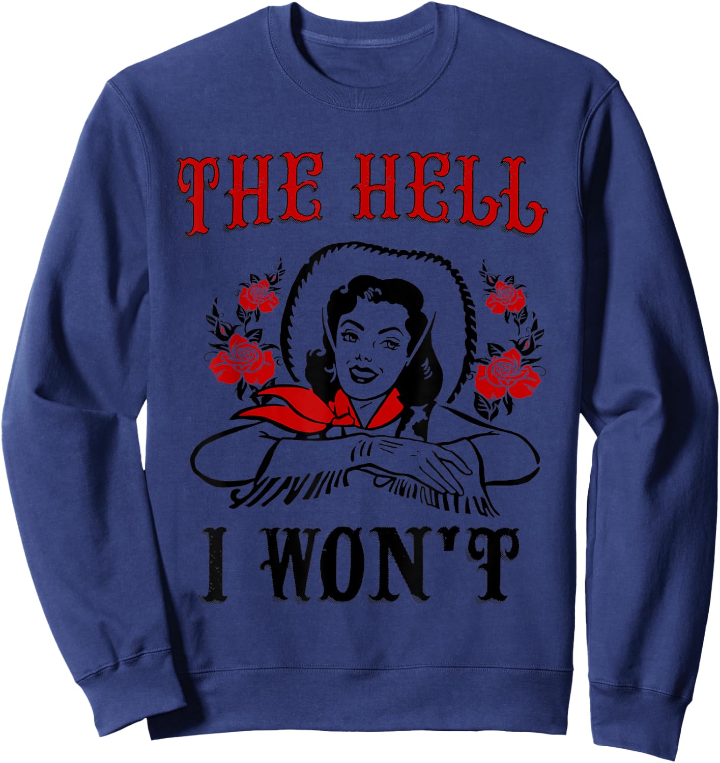 The Hell I Won't Sweatshirt - Sweatshirt | Navy