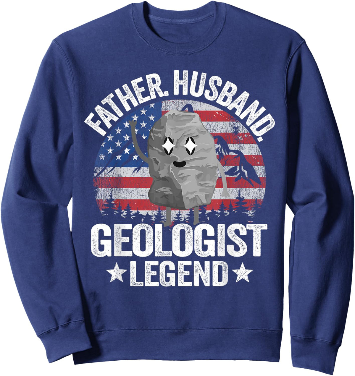 Father Husband Geologist Legend American Flag Rock Collector Sweatshirt - Sweatshirt | Navy