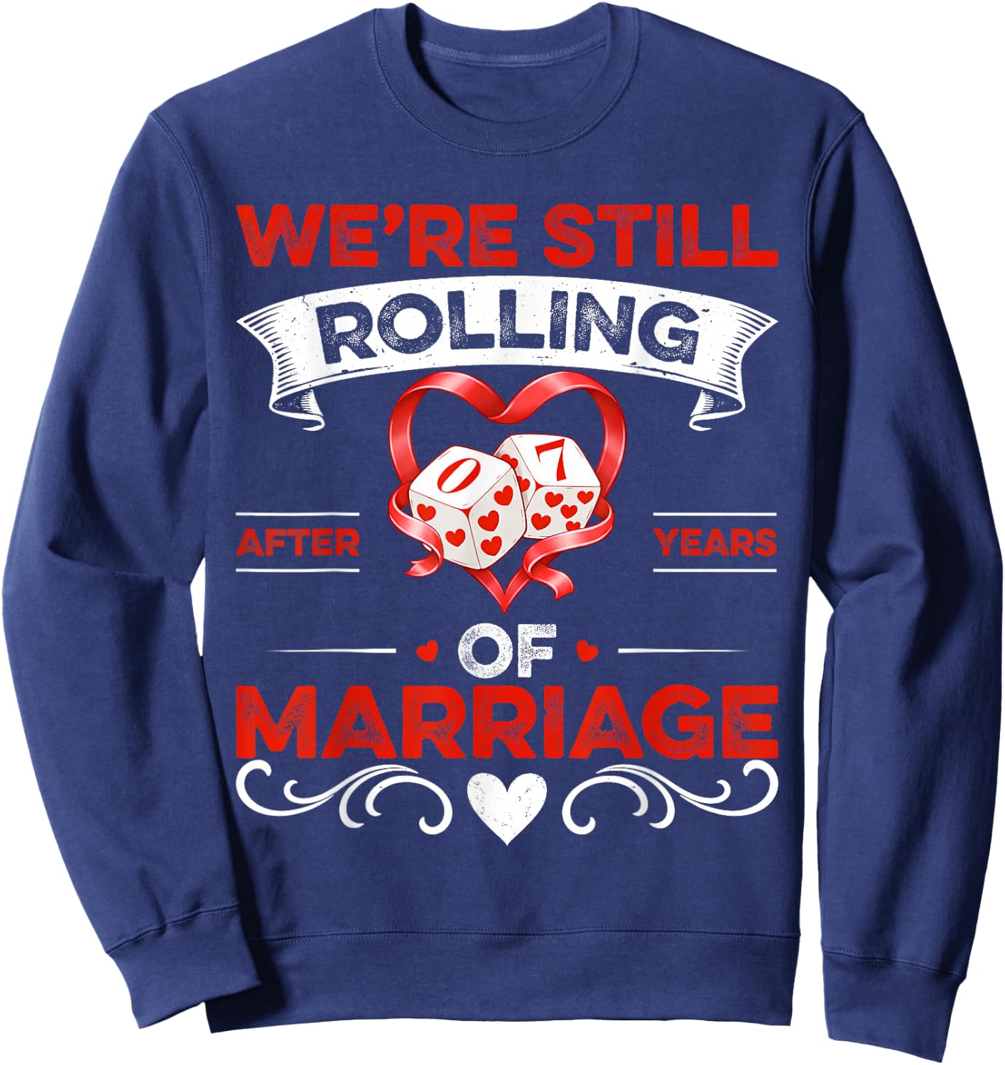 We're Still Rolling After 7 Year of Marriage 7th Anniversary Sweatshirt - Sweatshirt | Navy