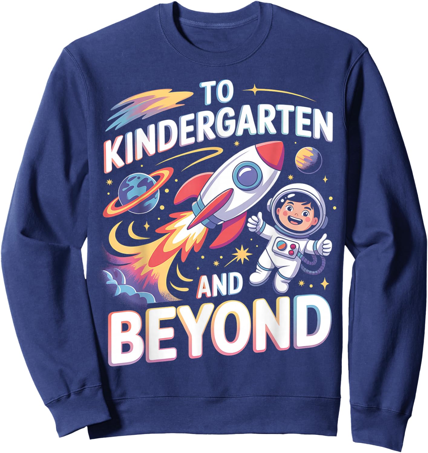 To Kindergarten And Beyond Astronaut Back To School Sweatshirt - Sweatshirt | Navy